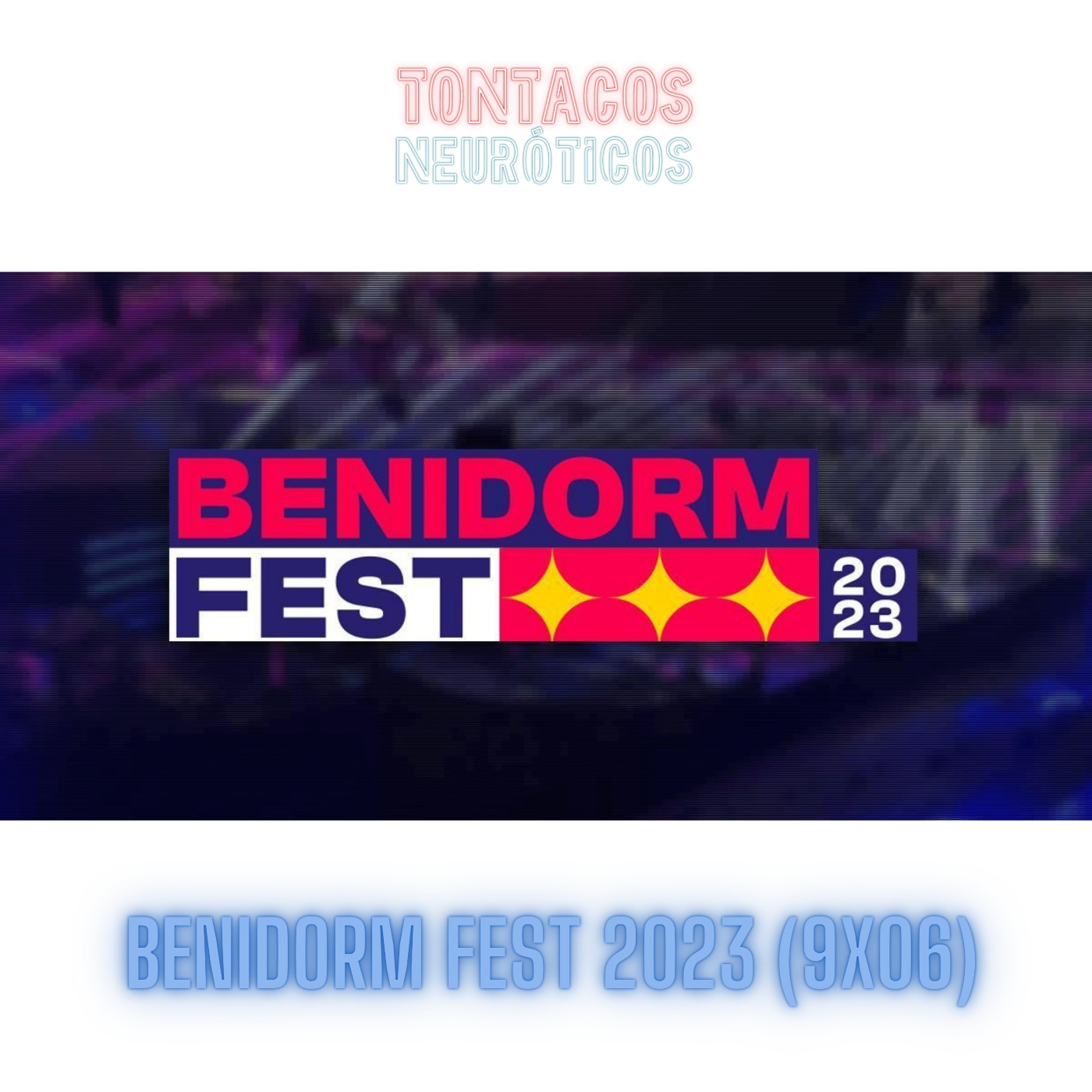 BENIDORM FEST 2023 (9x06)