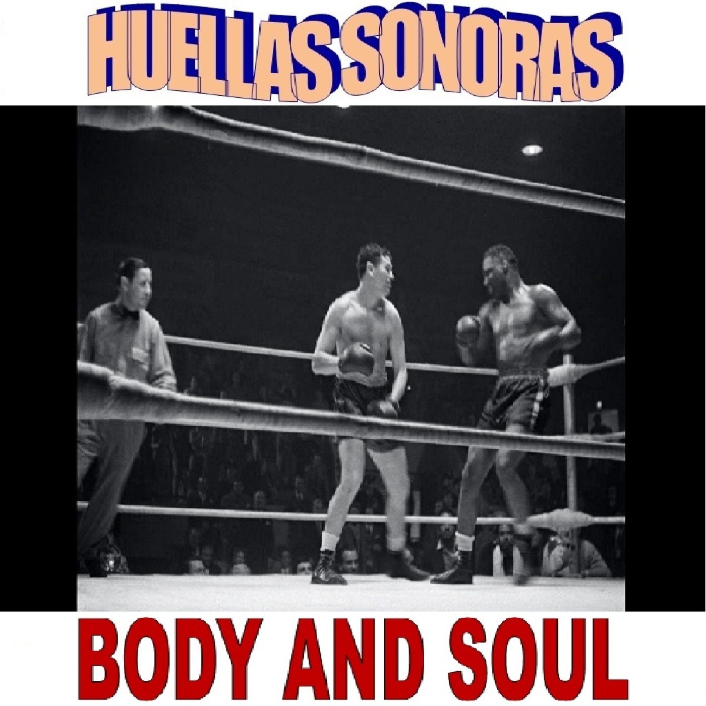 Huellas Sonoras - Body And Soul