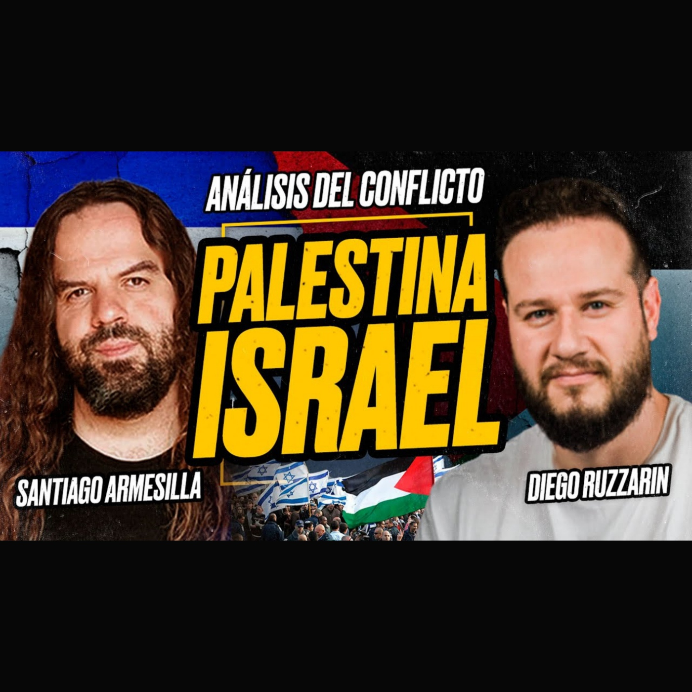 PALESTINA - ISRAEL: Análisis del Conflicto [Diego RUZZARIN y Santiago ARMESILLA]
