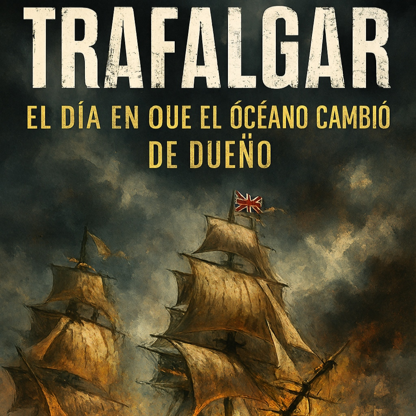 Trafalgar: El Día en que el Océano Cambió de Dueño episode artwork