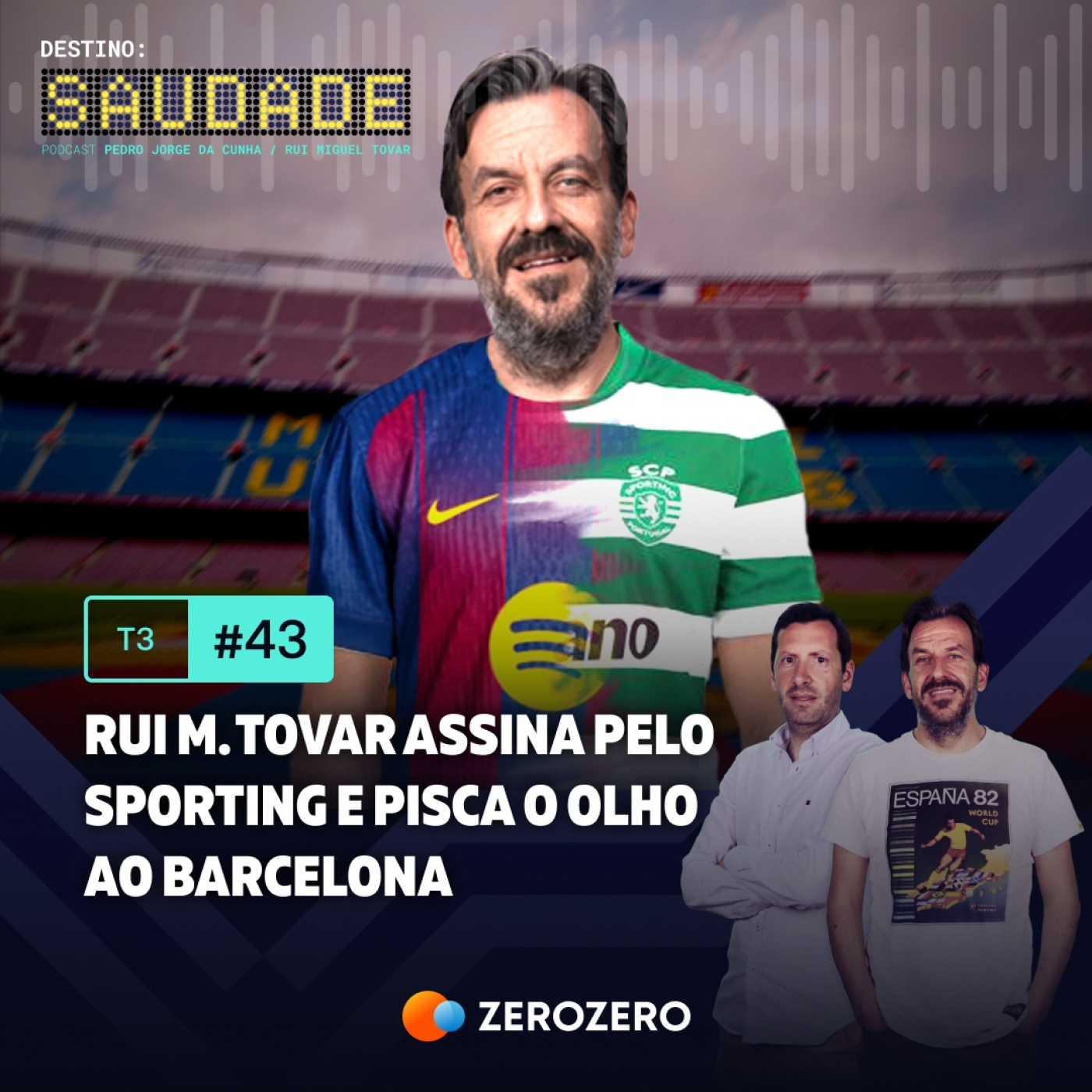 T3, Ep. 43 | Rui M. Tovar assina pelo Sporting e pisca o olho ao Barcelona