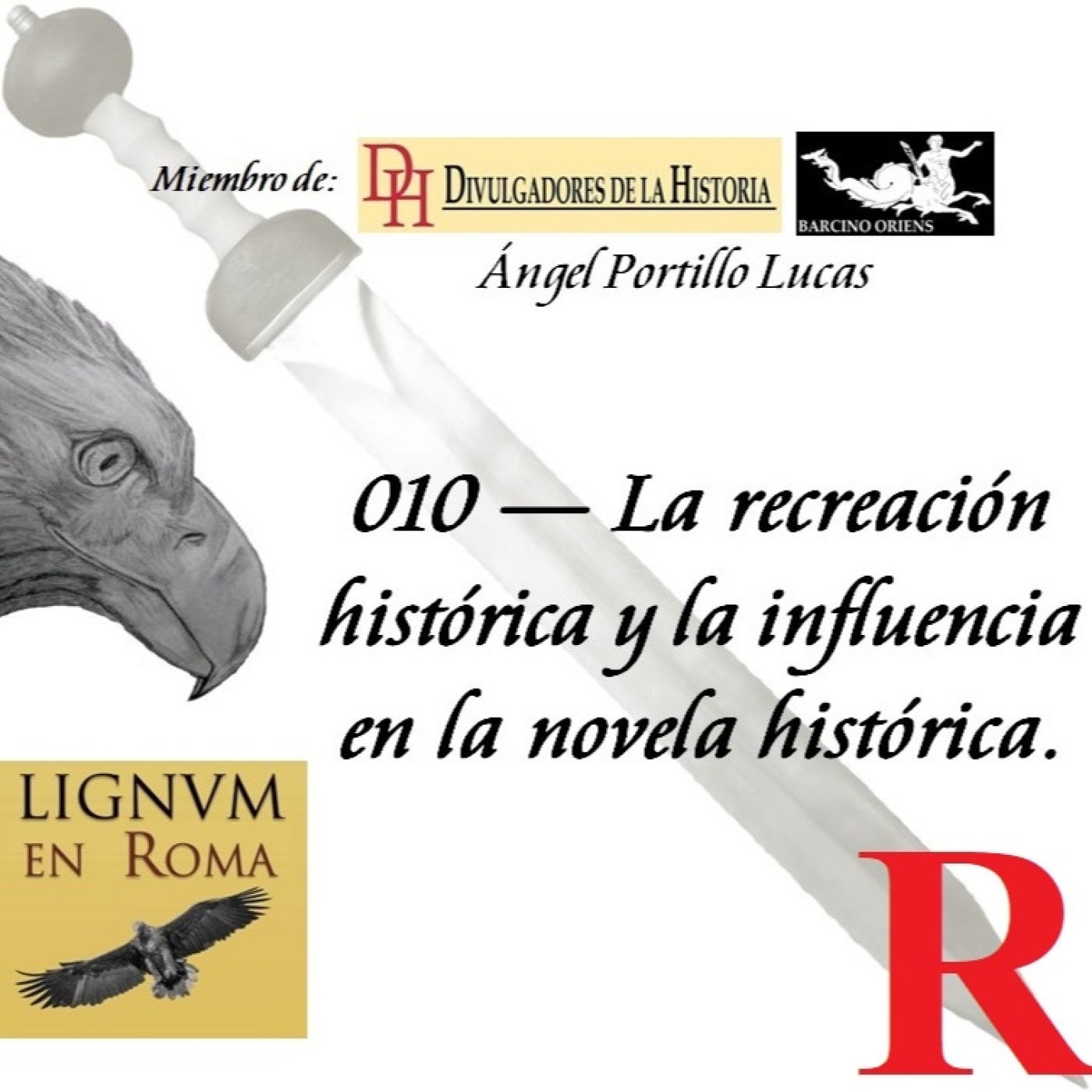 010 — (REEMISIÓN) La recreación histórica y la influencia en la novela histórica episode artwork
