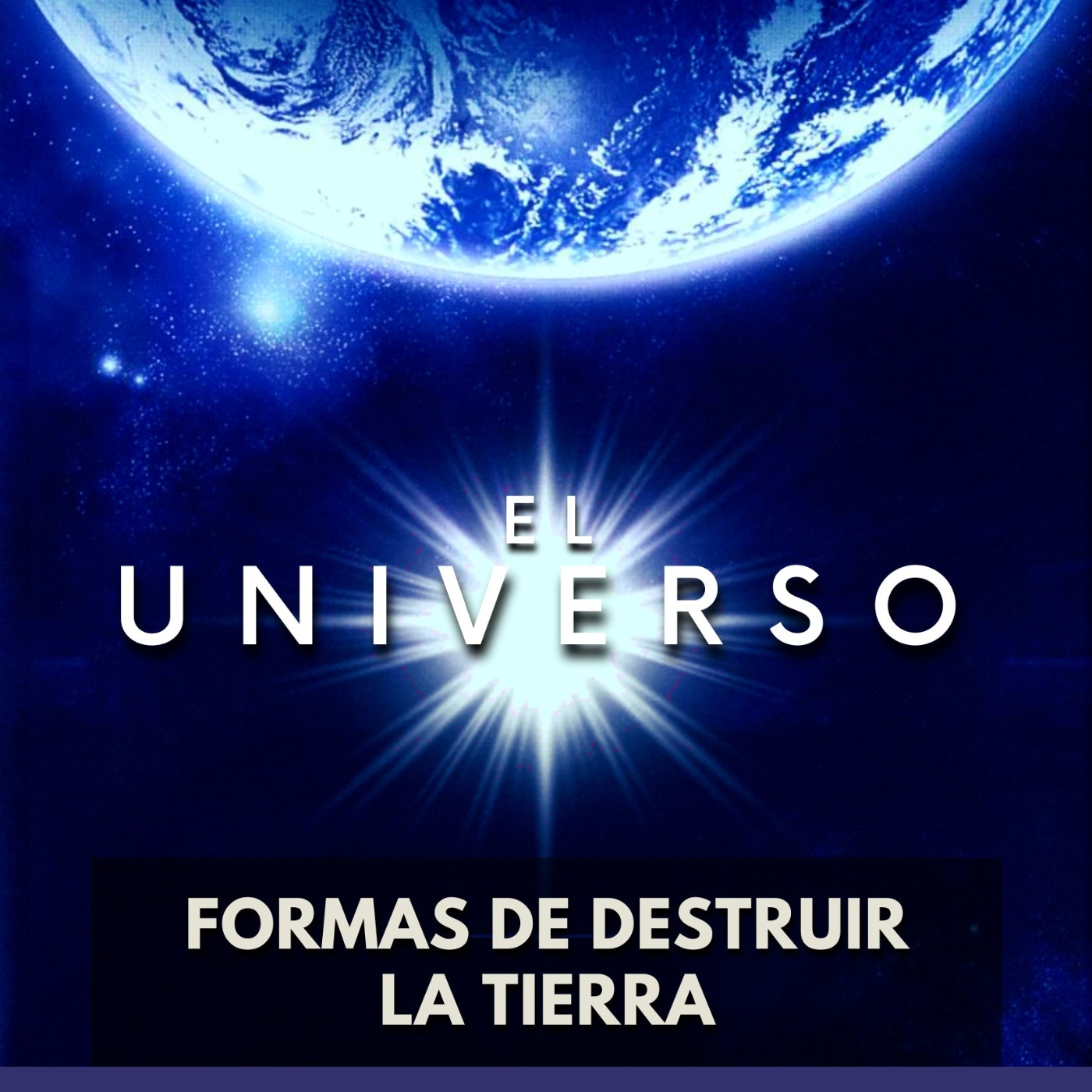El Universo - Formas de Destruir la Tierra episode artwork