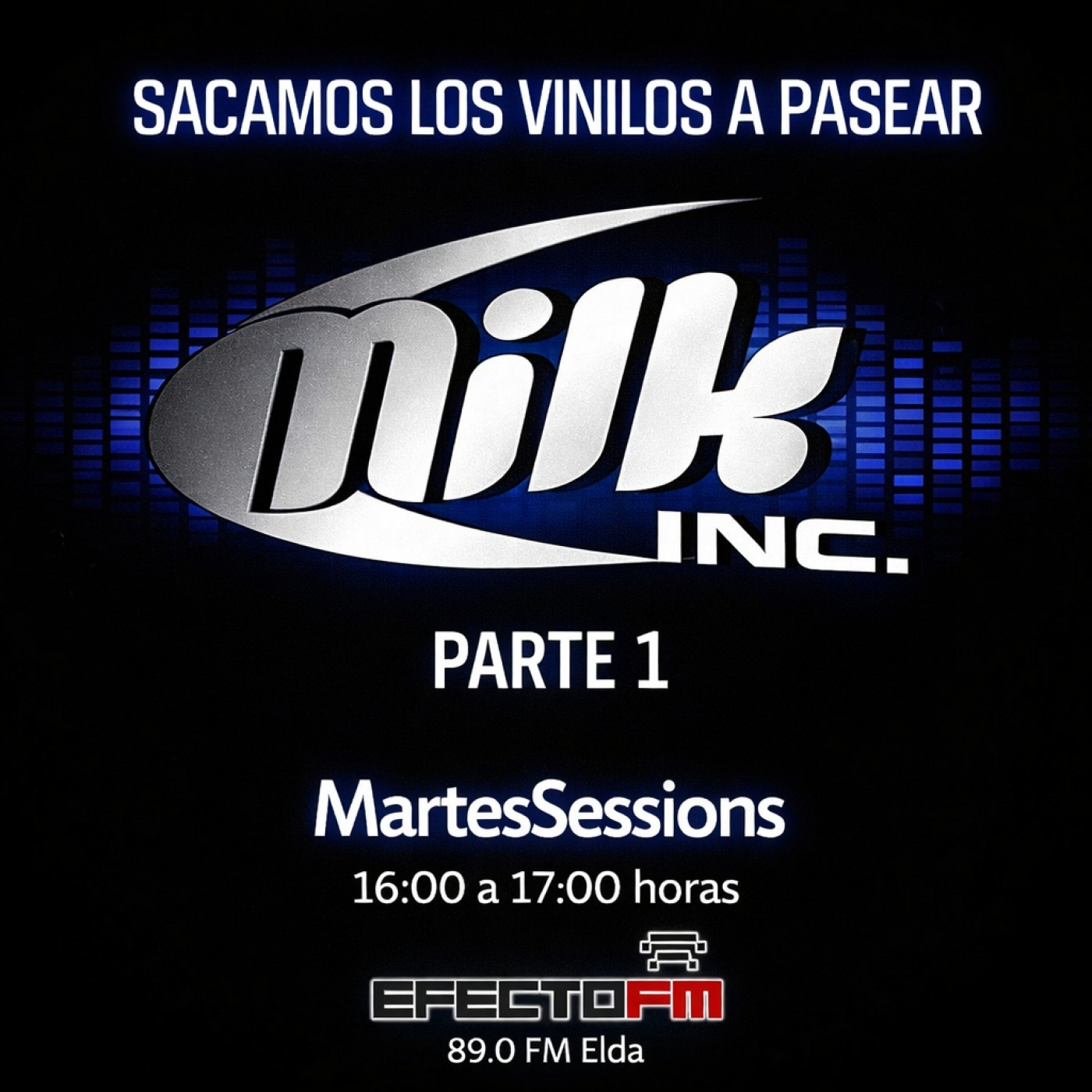 Sacamos los vinilos a pasear - Milk Inc - Parte 1 episode artwork