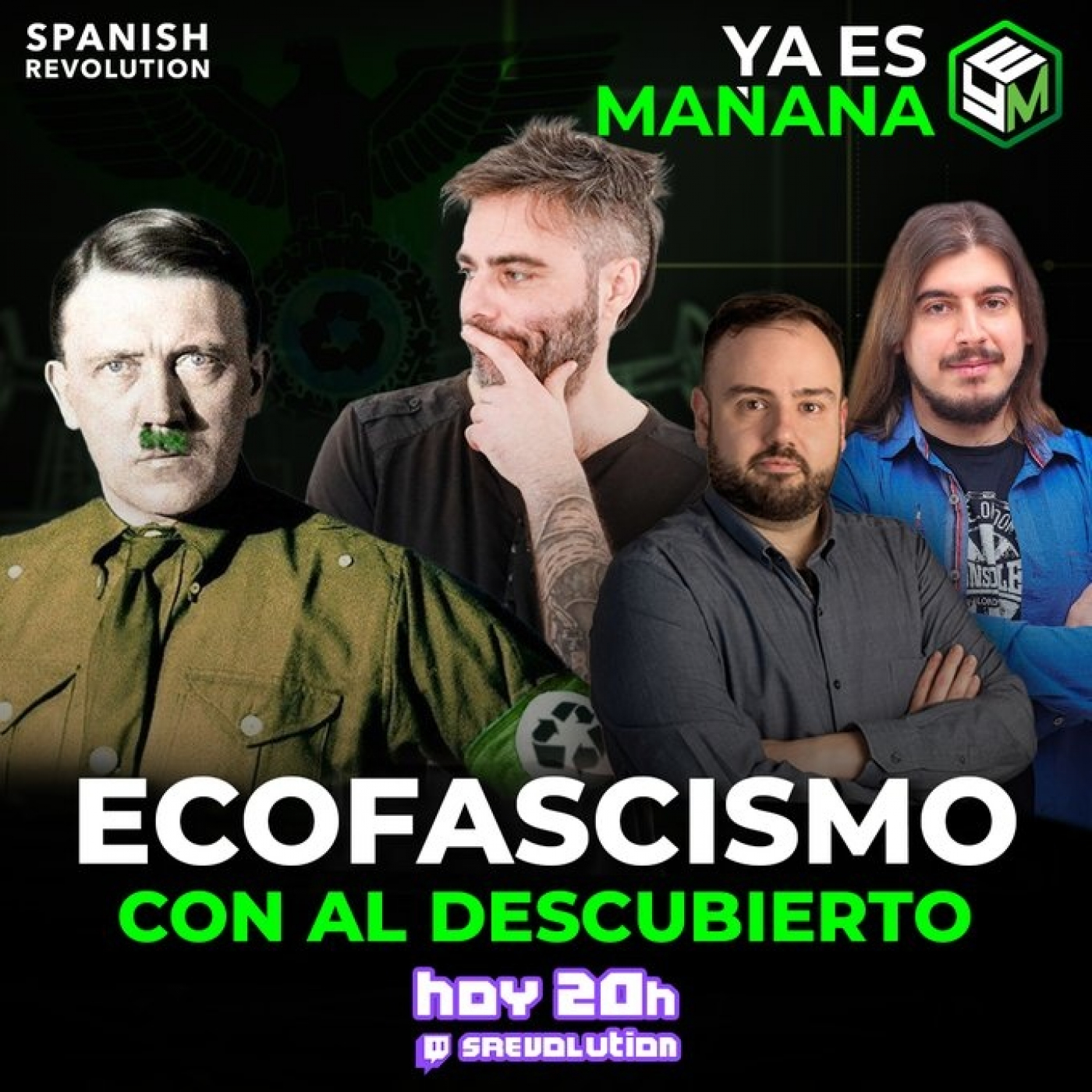 Ya Es Mañana 12 - Ecofascismo con Al Descubierto