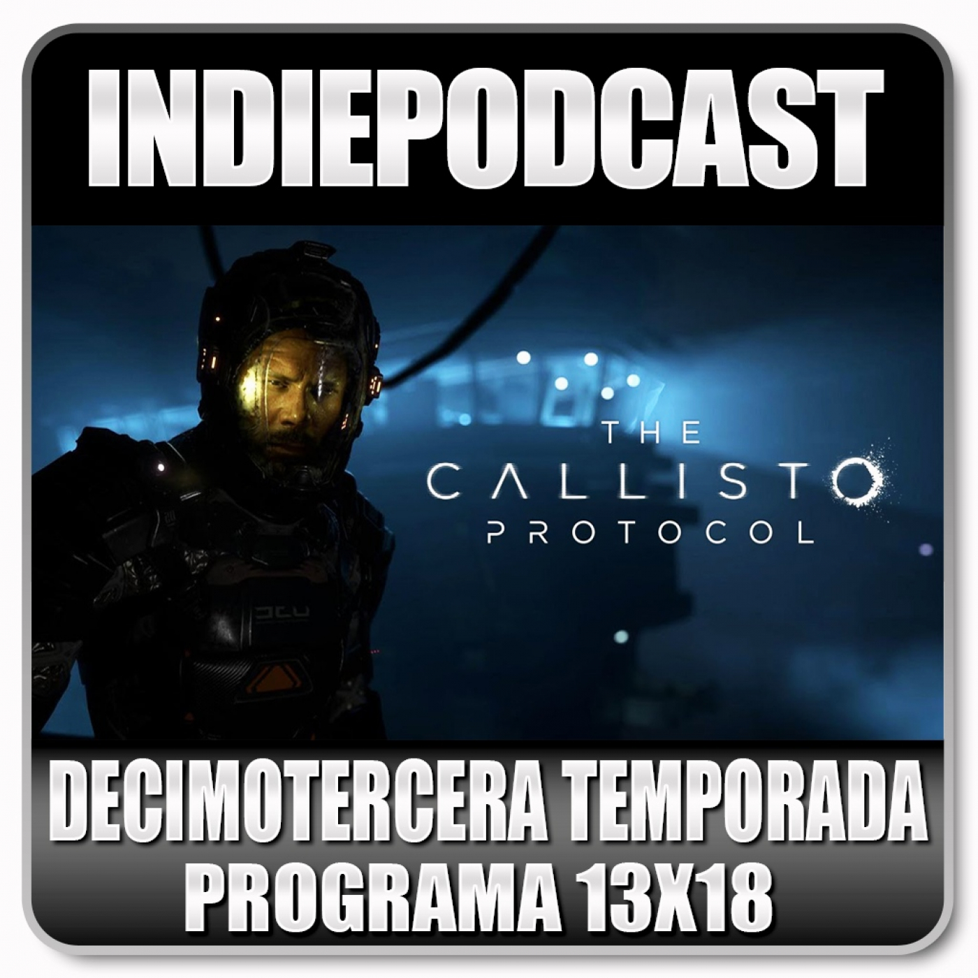 Indiepodcast 13x18 'Callisto Protocol' episode artwork