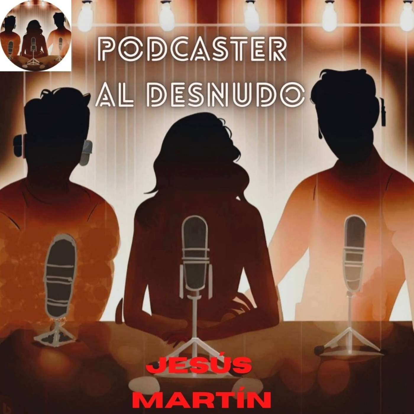 #51 Jesús Martín (Podcaster al Desnudo)