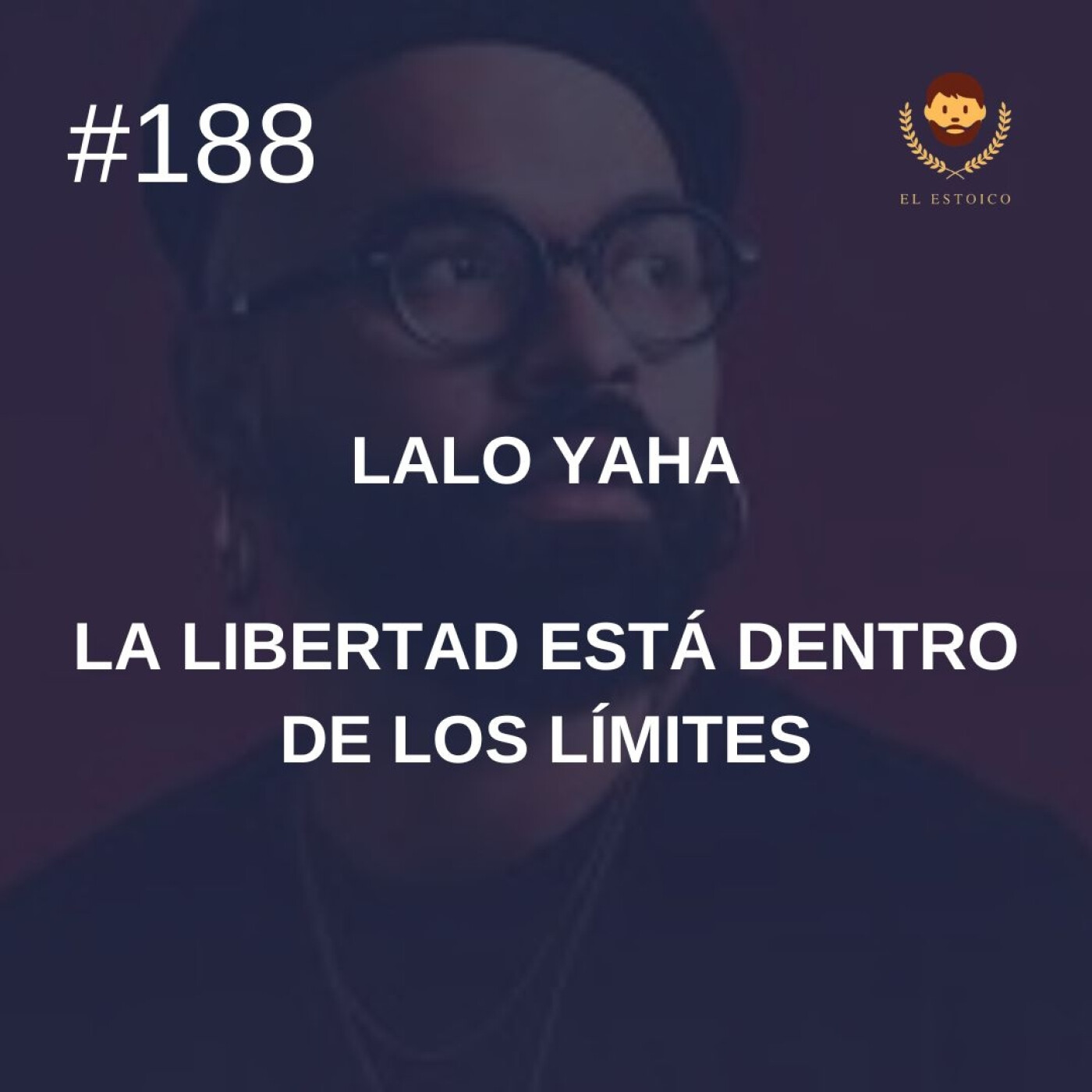 #188 - Lalo Yaha - La libertad está dentro de los límites episode artwork