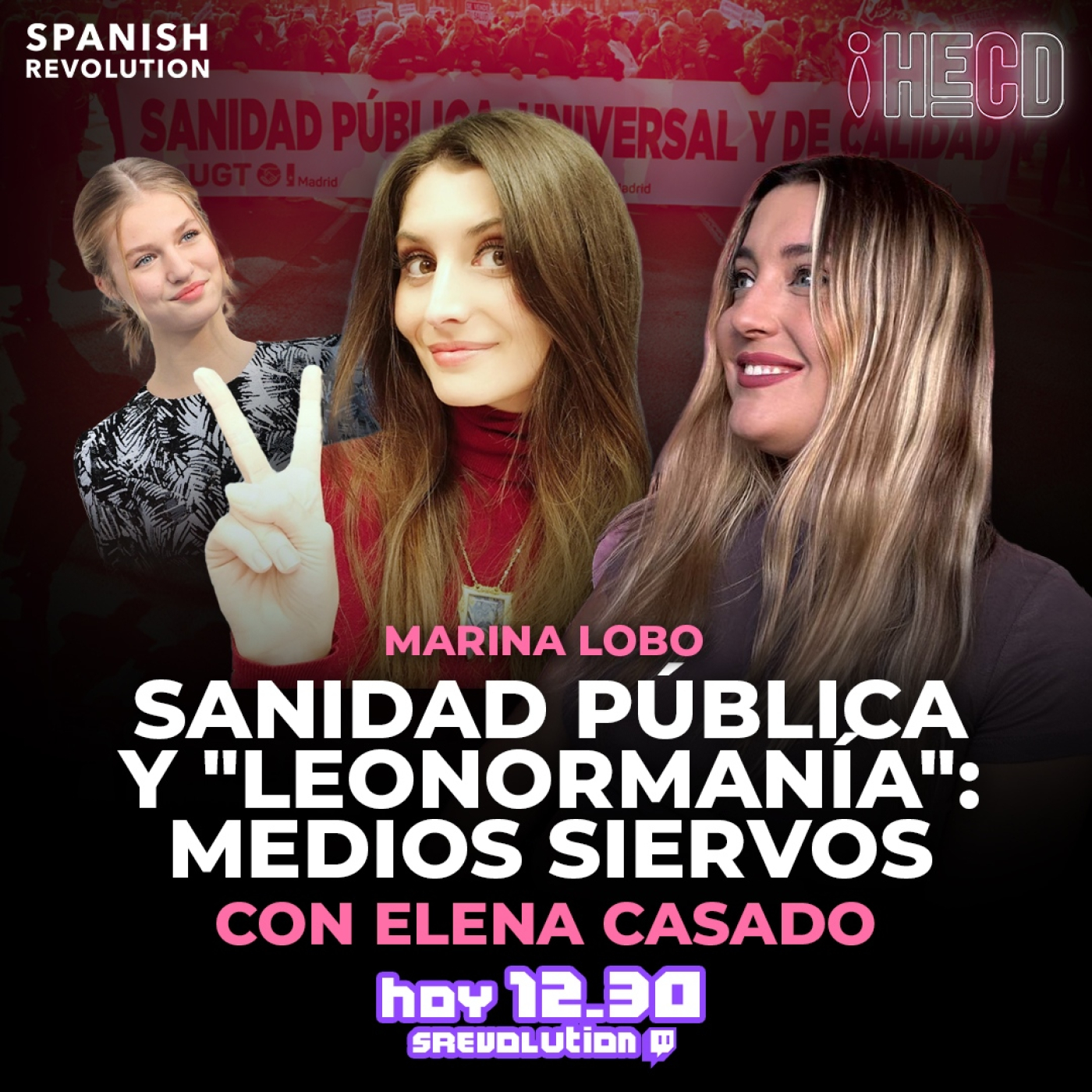 HECD! 329 -LEONOR-MANÍA y sanidad pública con Elena Casado,PP y el racismo,El fantasma de Lady Di, Sanción Luis Rubiales
