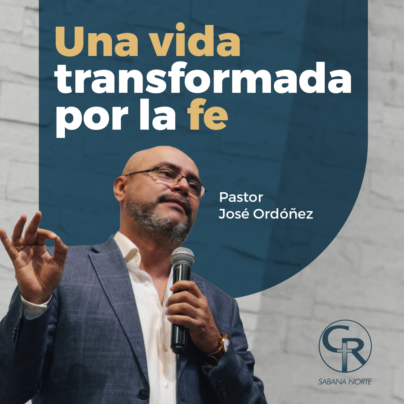 Una vida transformada por la fe - Pastor José Ordóñez