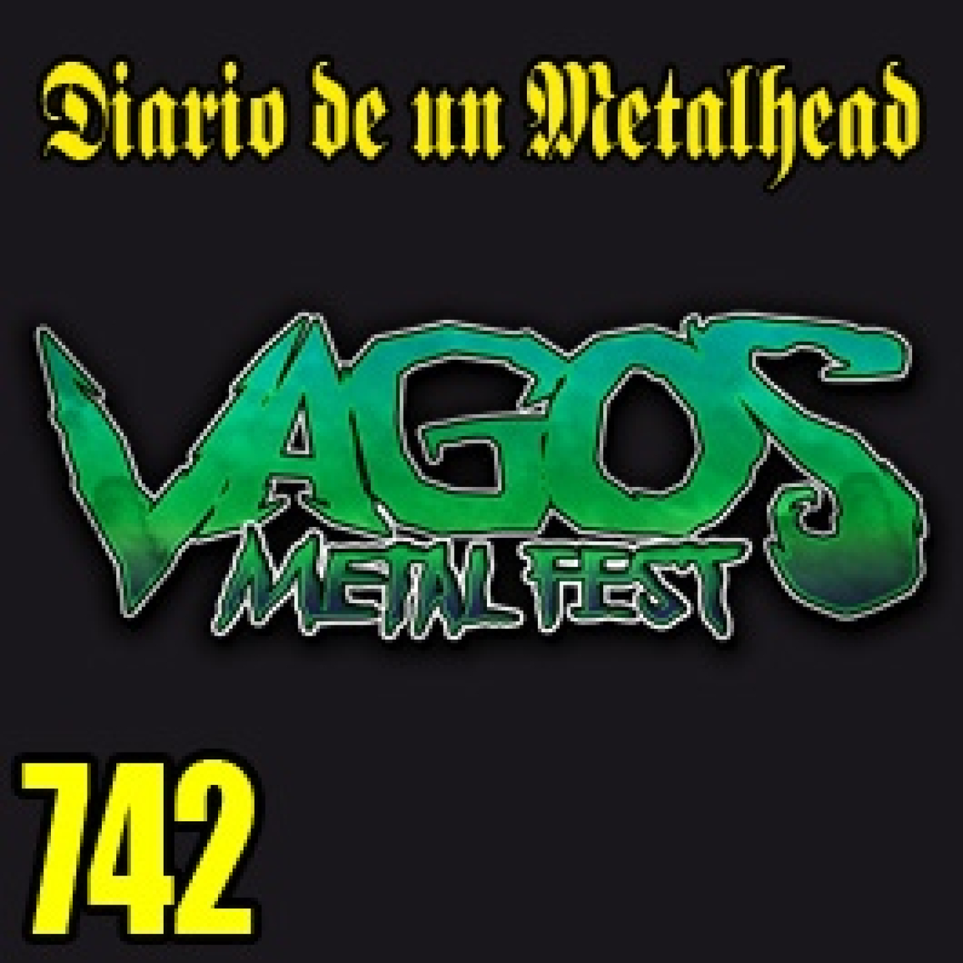 Diario de un Metalhead 742 VAGOS METAL FEST episode artwork