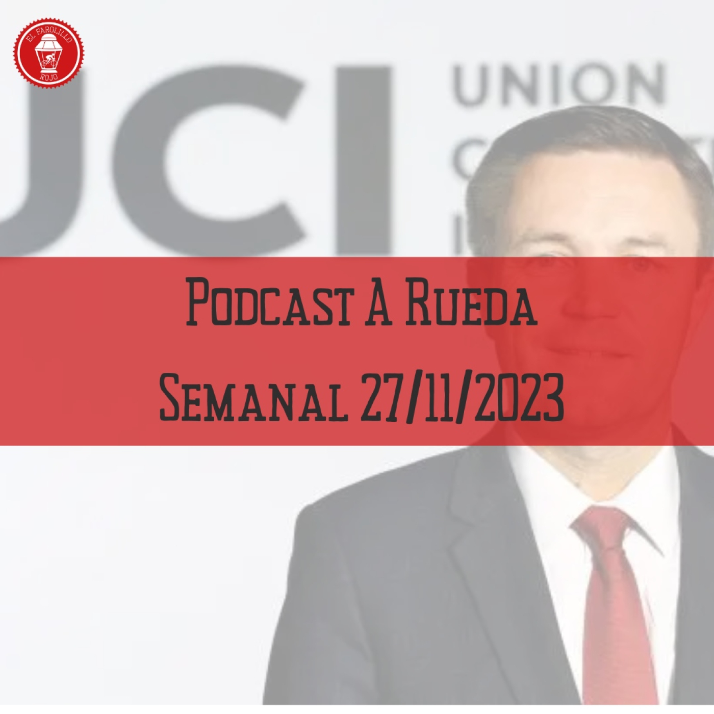 Semanal El Farolillo Rojo   27/11/23 | ¿Cambio de calendario de la UCI?   episode artwork