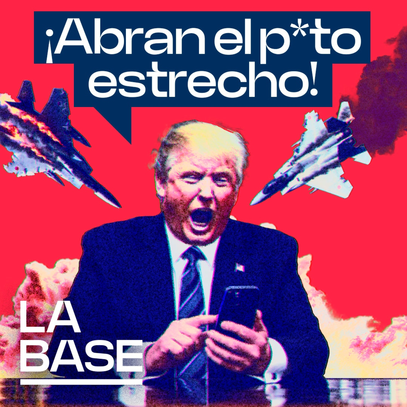La Base 6x113 | Trump se ahoga en Ormuz