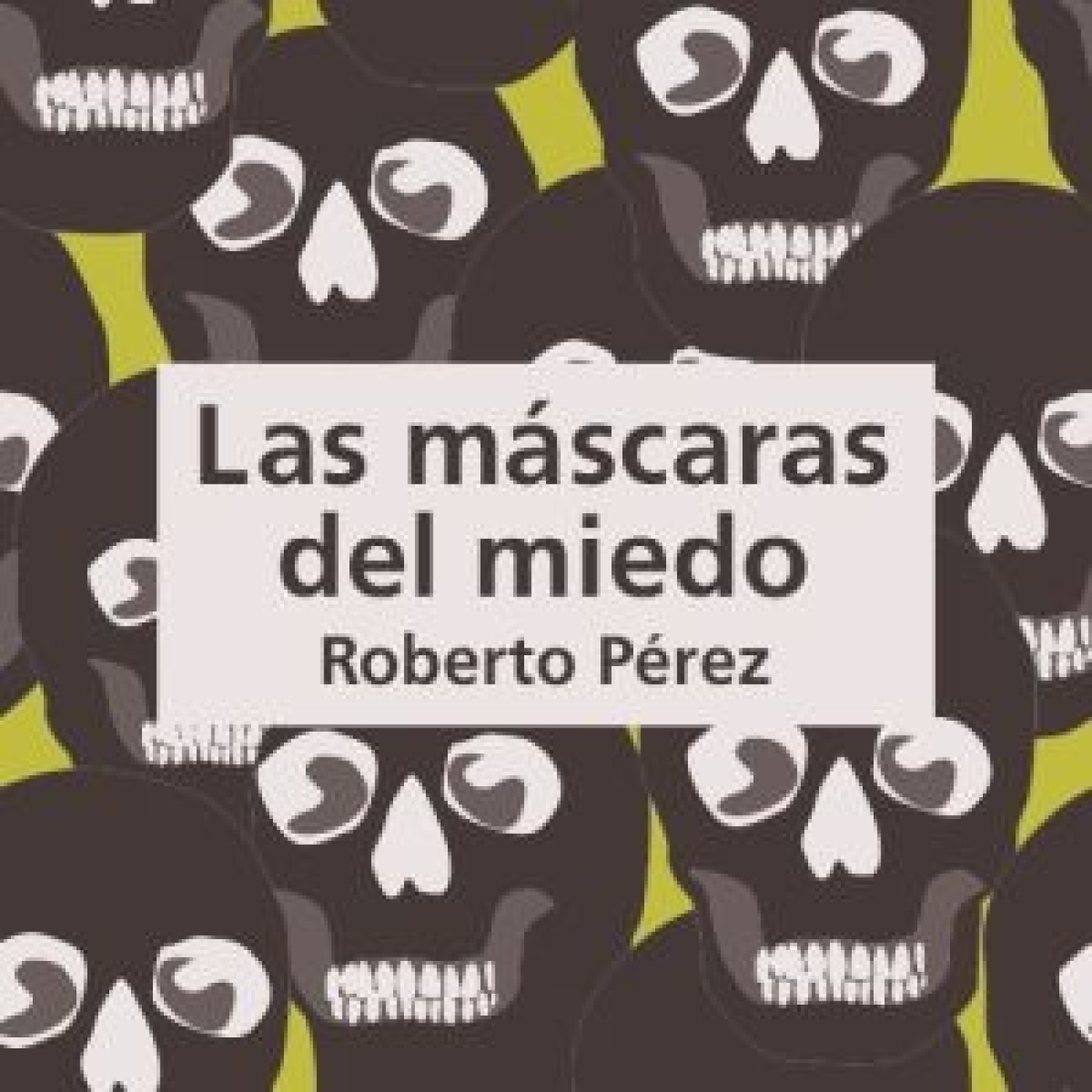 Las máscaras del miedo - Roberto Pérez episode artwork