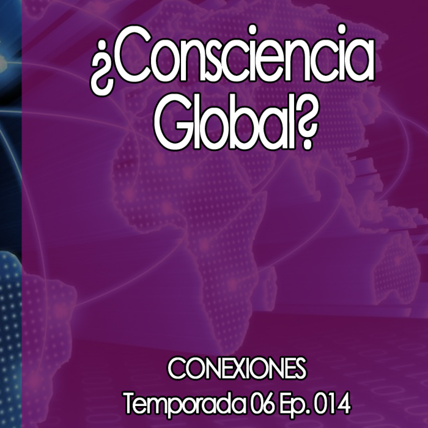 Conexiones ¿Consciencia Global? episode artwork