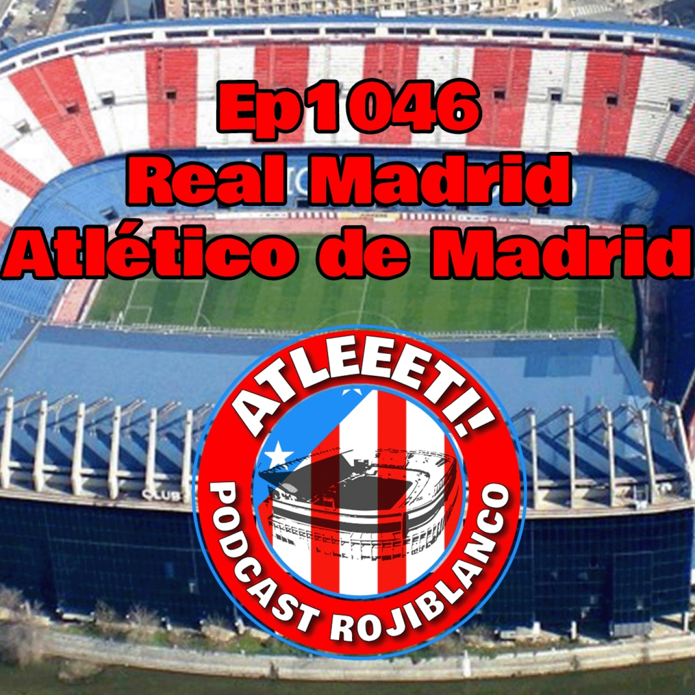 Ep1046: Real Madrid 3-2 Atlético de Madrid