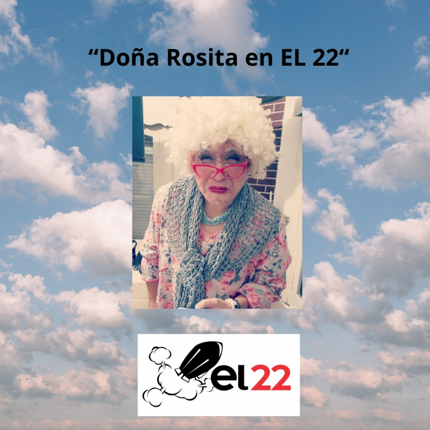 Lo mejor de "El 22"-Podcast Doña Rosita quiere cantar episode artwork