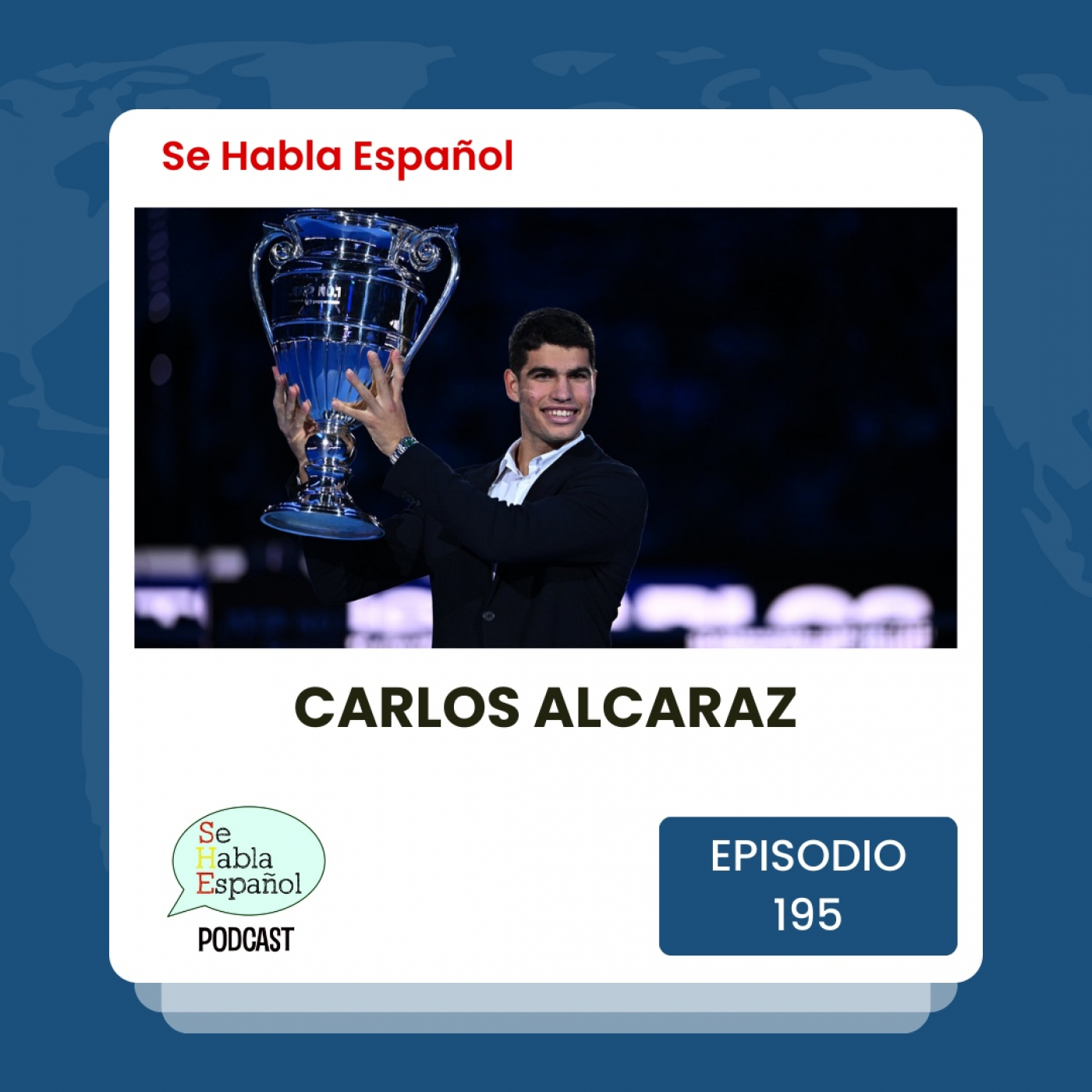 Se Habla Español 195: Carlos Alcaraz - podcast episode cover