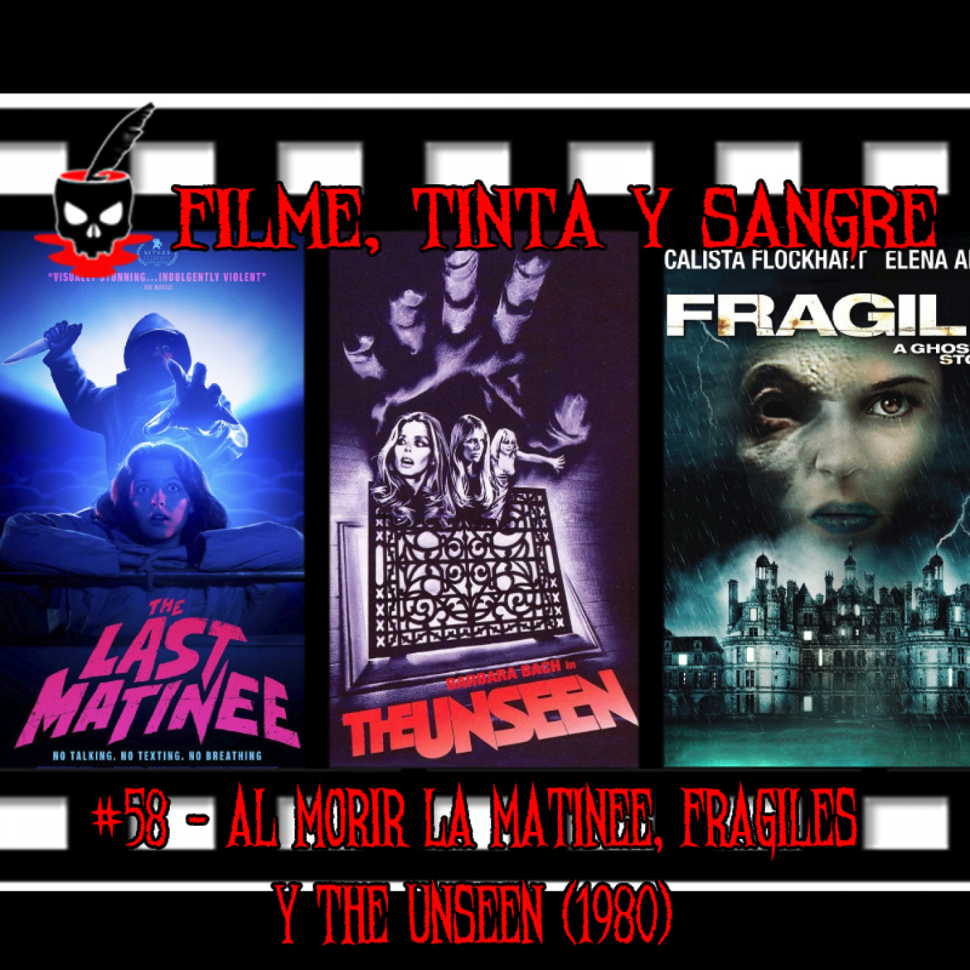 FTS #58- Al Morir La Matinee, Fragiles y The Unseen (1980) episode artwork
