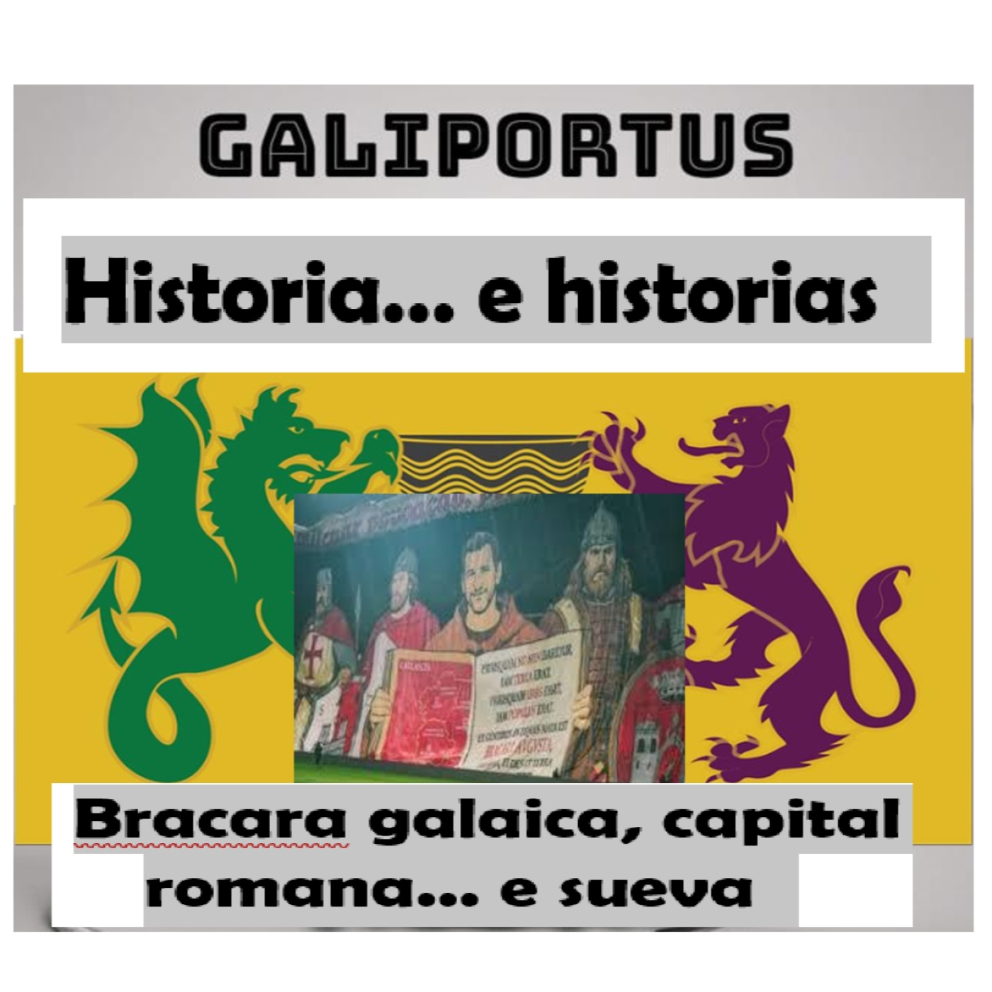 GLP- H&h's- (Cap.42) Bracara, capital galaica, ontem e hoje episode artwork