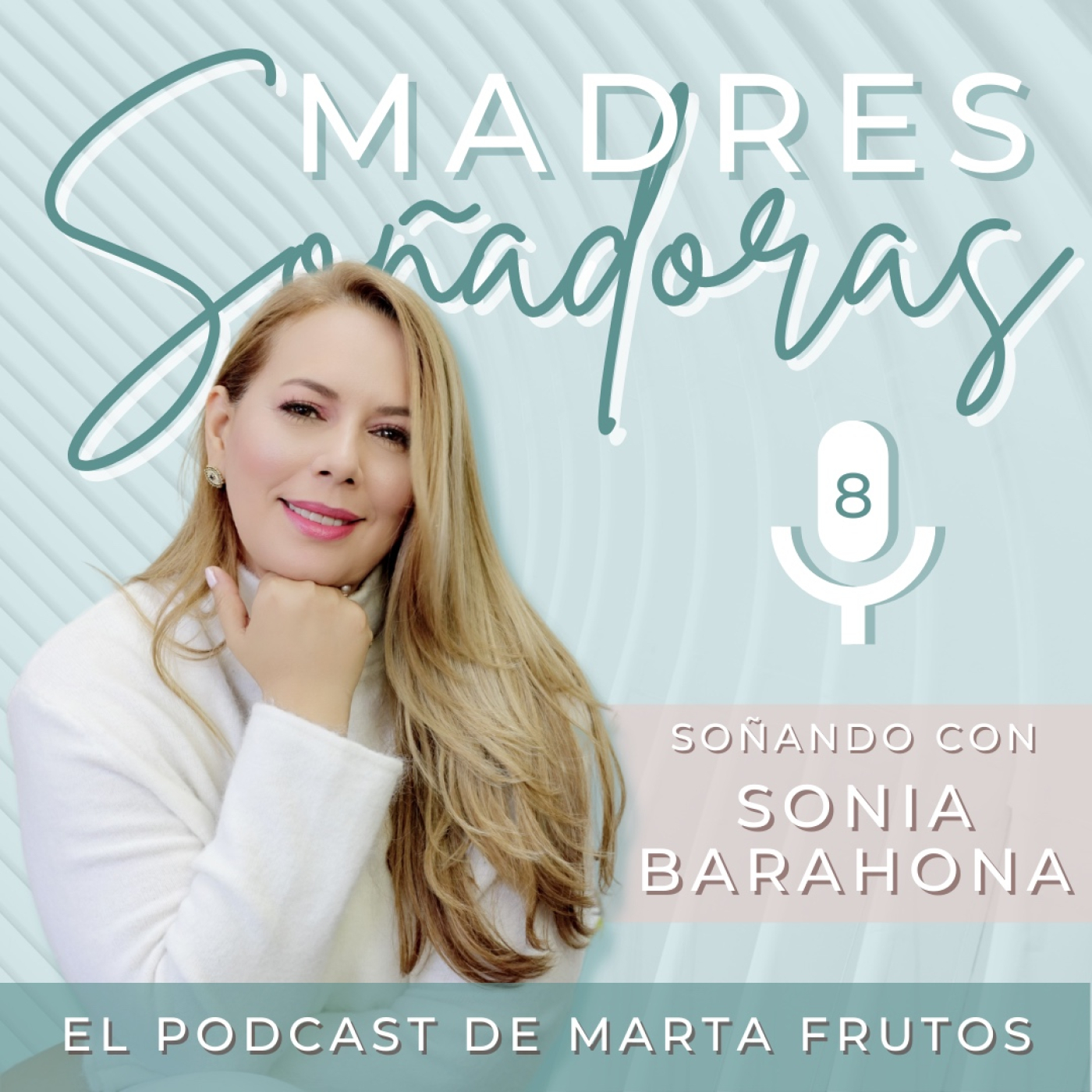 Madres Soñadoras. El podcast de Marta Frutos