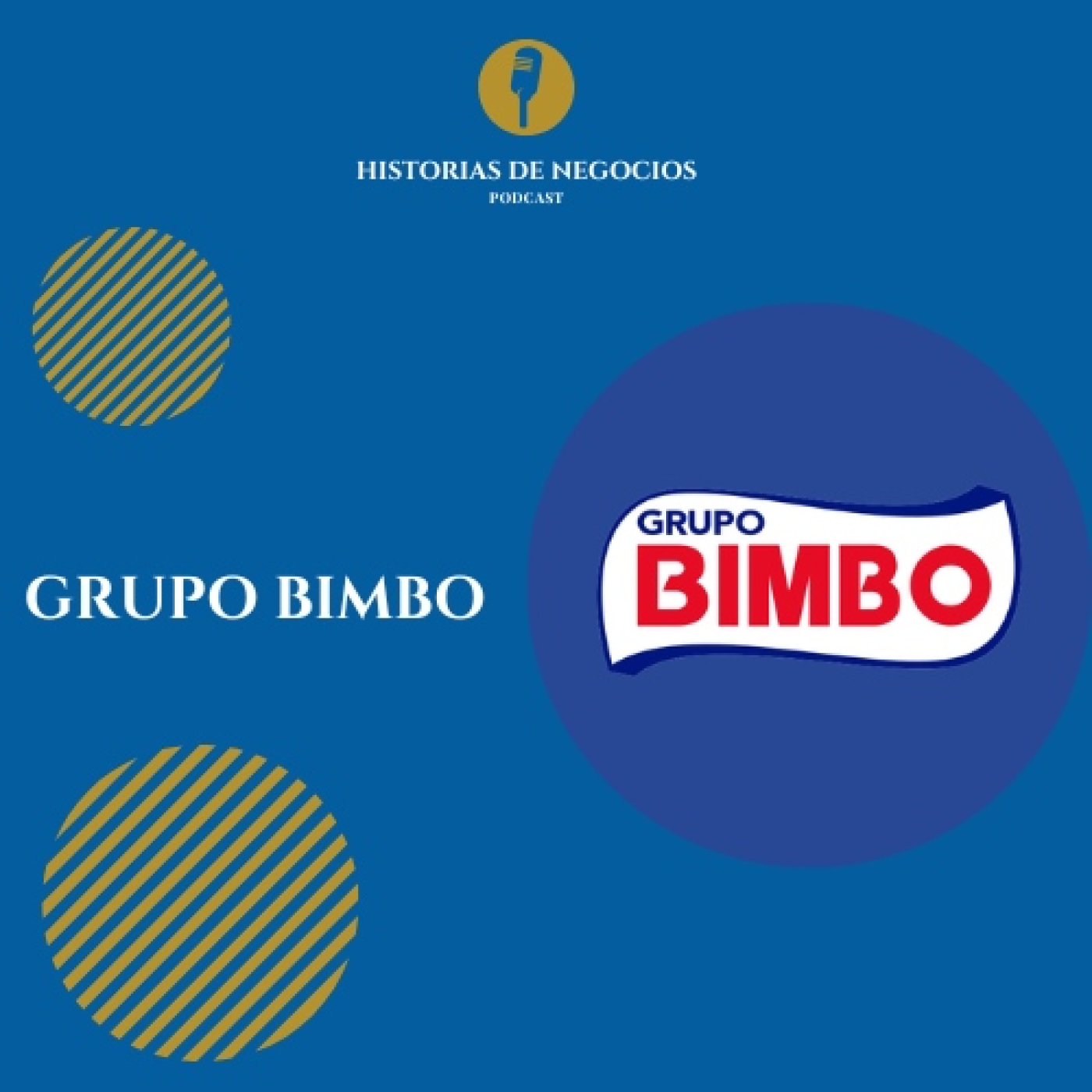 T1-Ep9: La historia de Grupo bimbo.