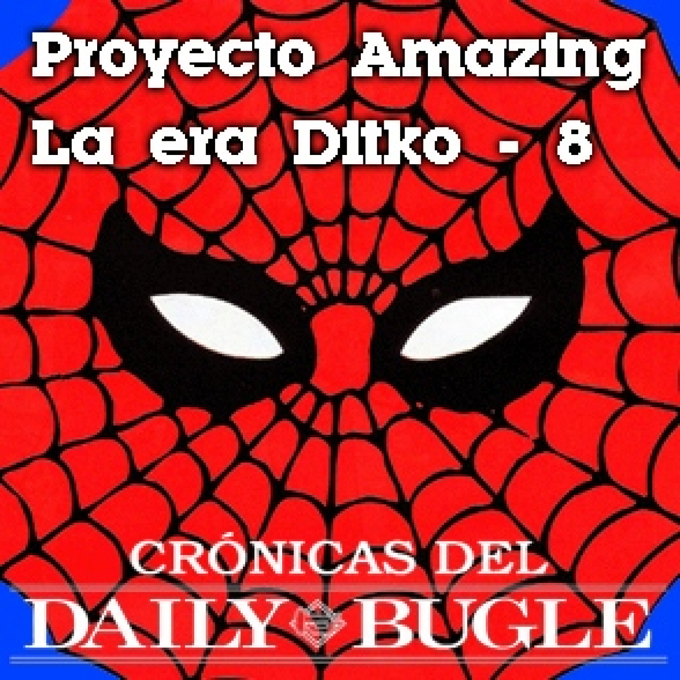 Crónicas del Daily Bugle -Proyecto Amazing 8 episode artwork