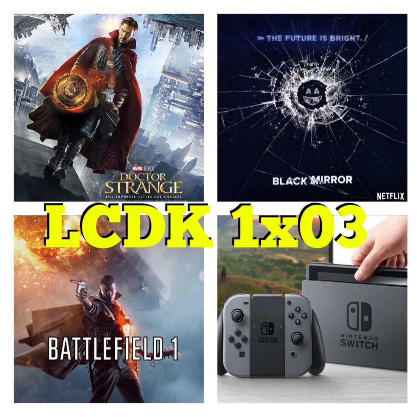 LCDK 1x03 Doctor Strange, Black Mirror, Battlefield 1 y Nintendo Switch