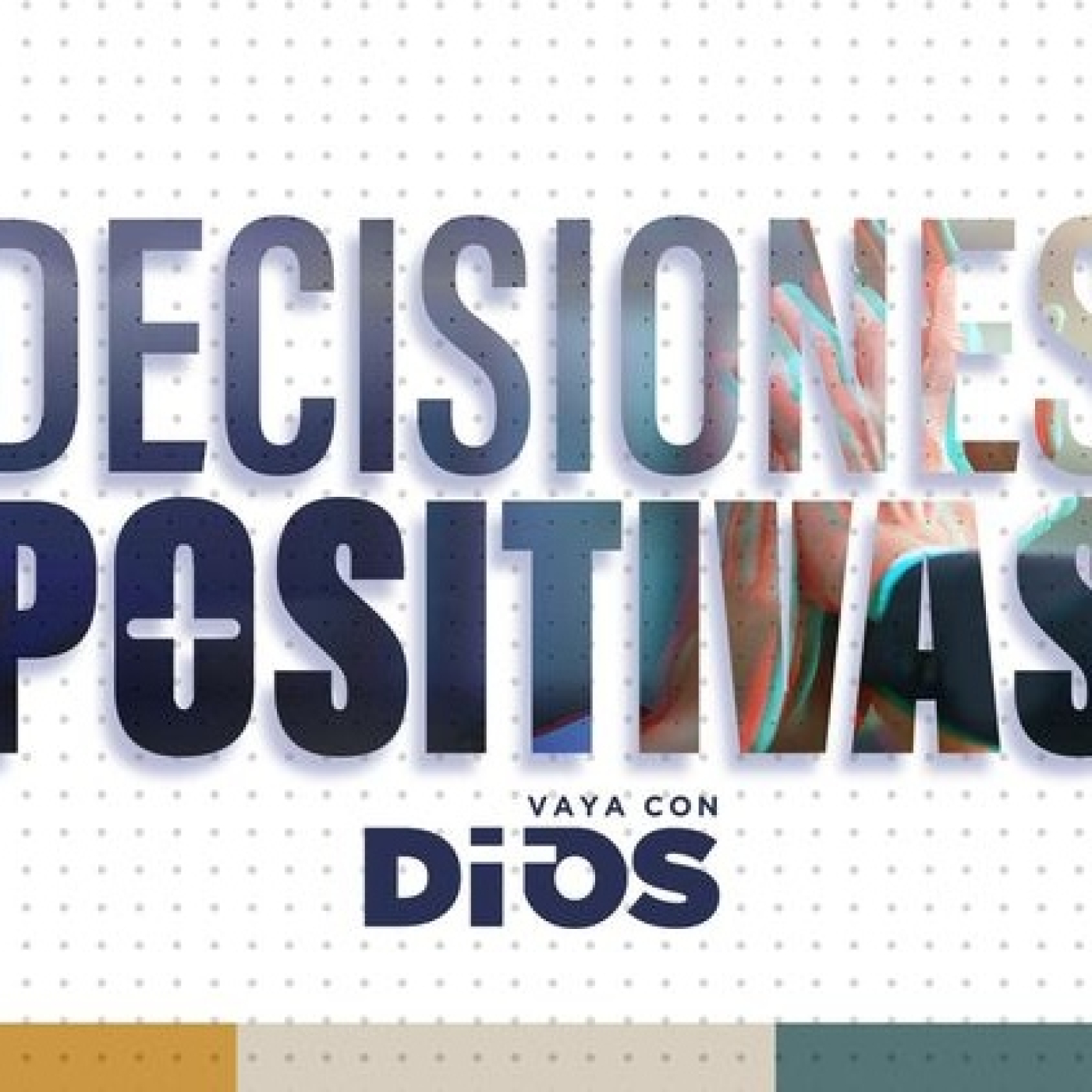 Episodio Decisiones Positivas A - Vaya con Dios 10 04 23