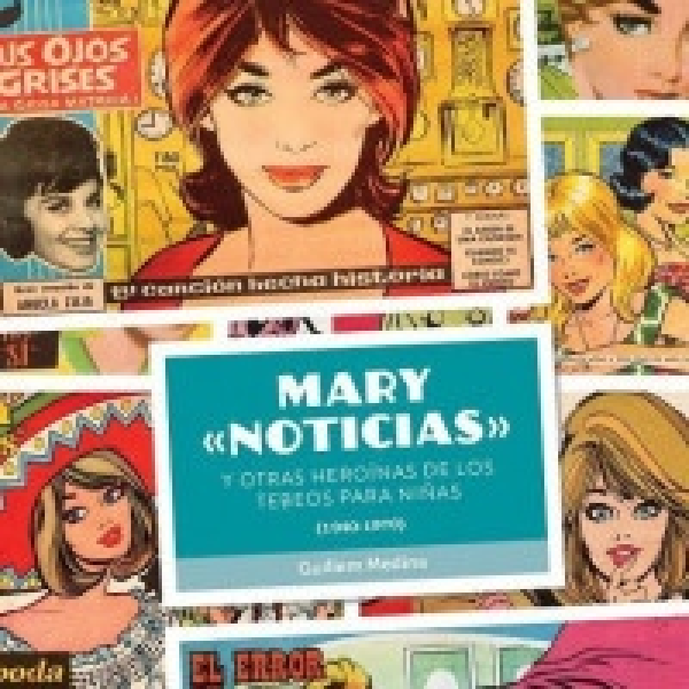 Mary “Noticias” y otras heroínas de los tebeos para niñas-La belleza de los tebeos de otra época. episode artwork