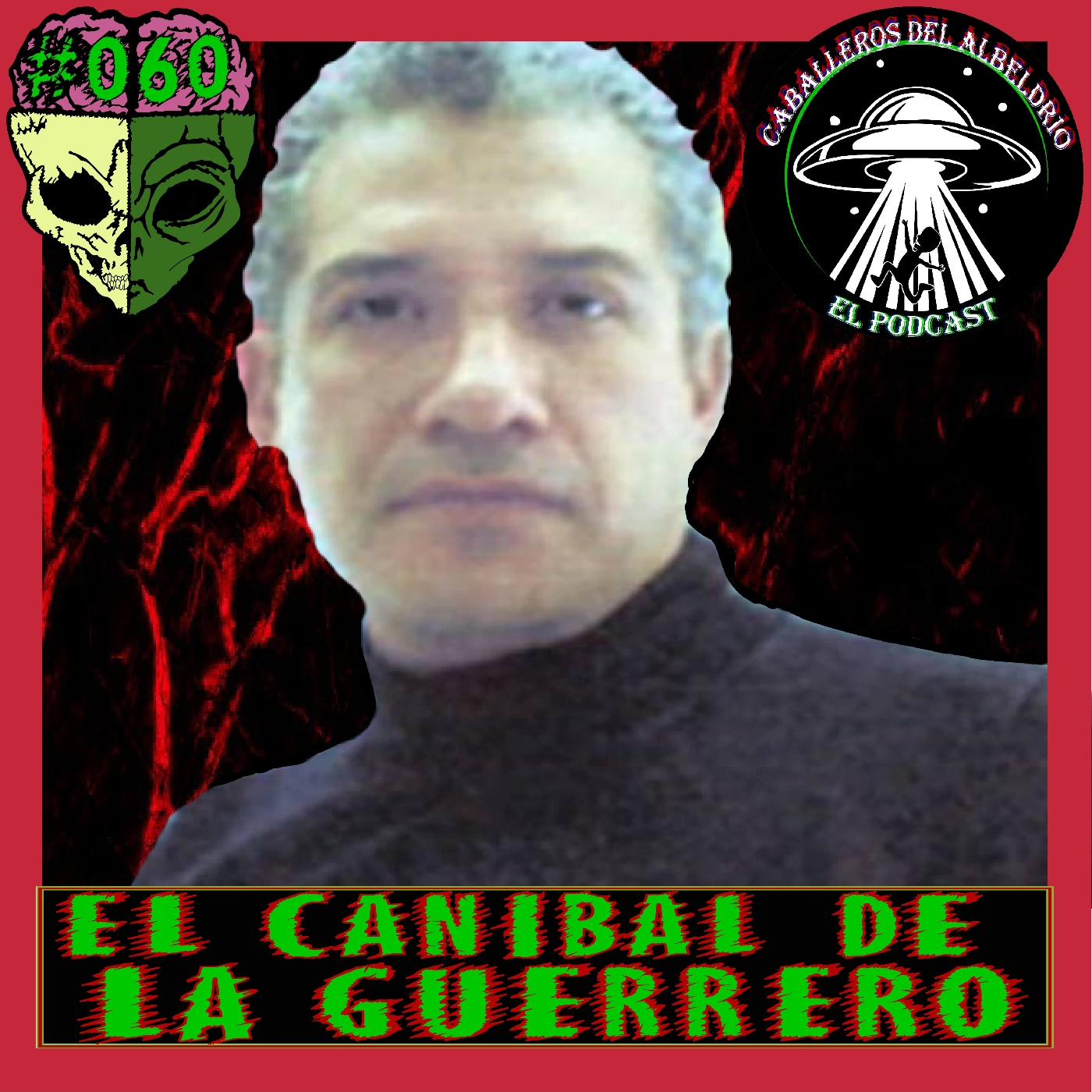 C60: El Caníbal de la Guerrero episode artwork