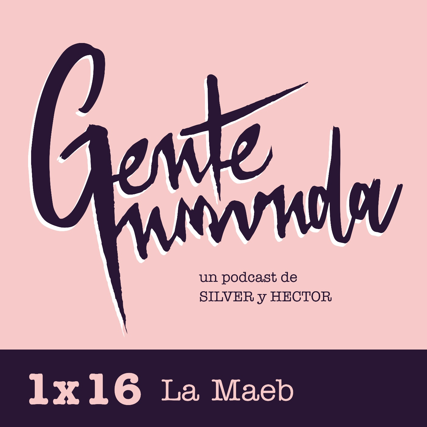 1x16 - La Maeb - Gente Inmunda - Podcast en iVoox