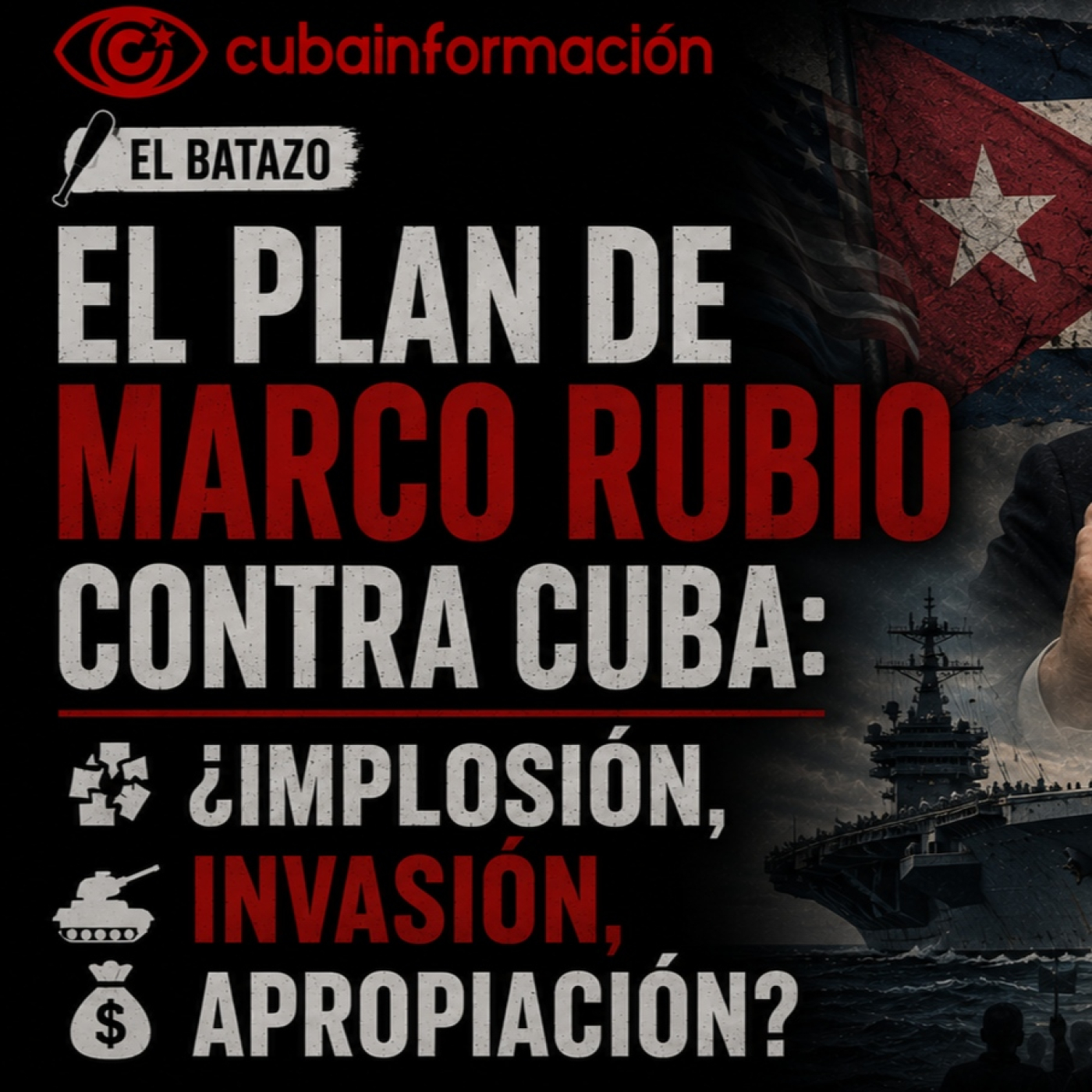 El plan de Marco Rubio contra Cuba: ¿implosión, invasión, apropiación?