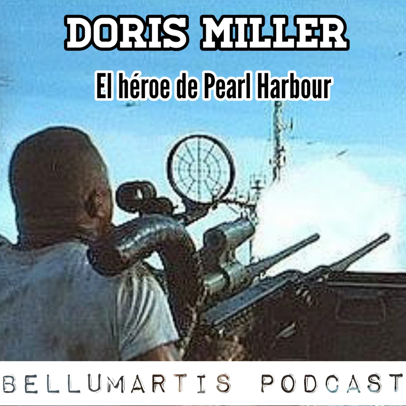 DORIS MILLER, el héroe de Pearl Harbour * Esáu Rodríguez* Metralla de Historia