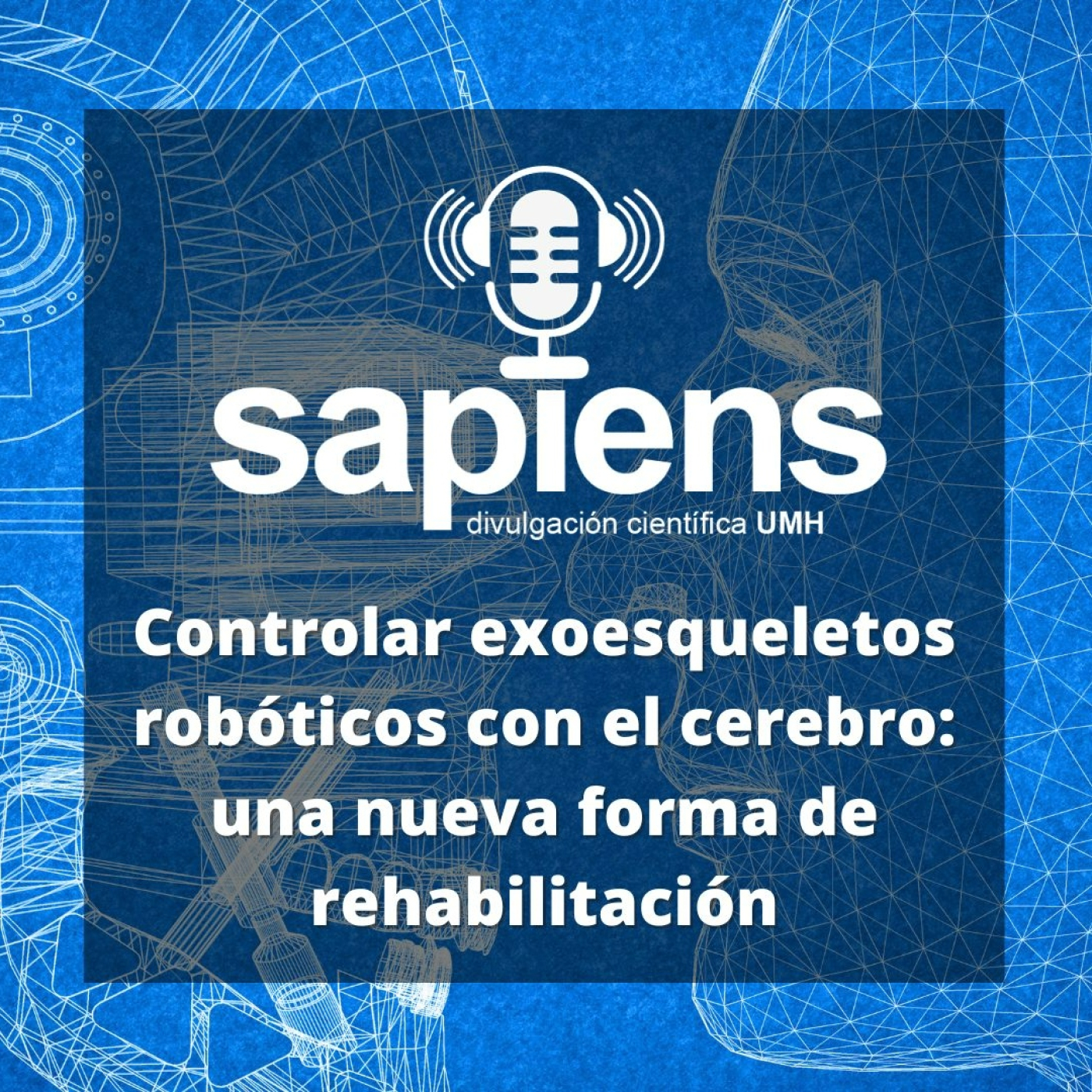 Controlar exoesqueletos robóticos con el cerebro: una nueva forma de rehabilitación episode artwork