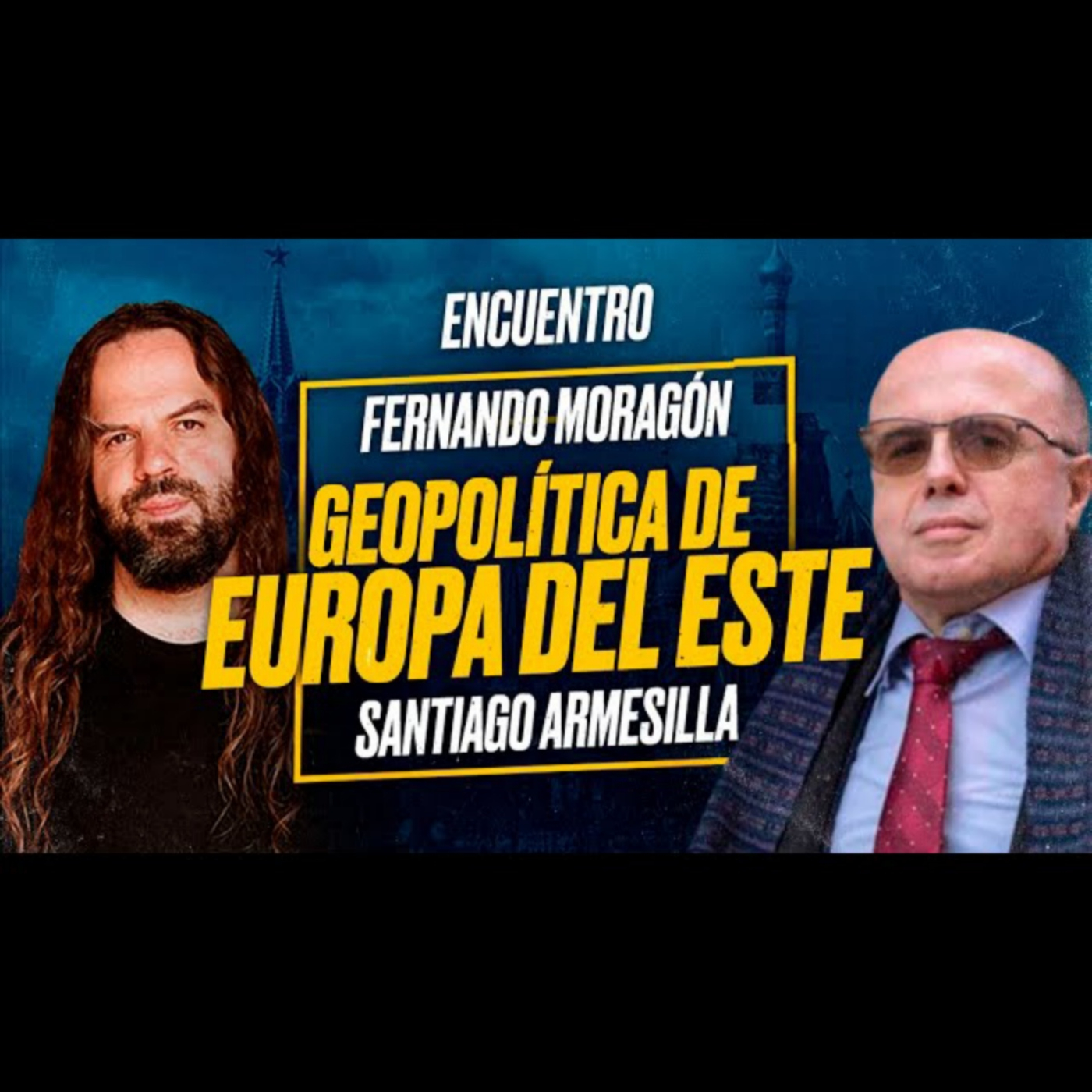 GEOPOLÍTICA de EUROPA DEL ESTE [Fernando MORAGÓN y Santiago ARMESILLA] - Encuentro