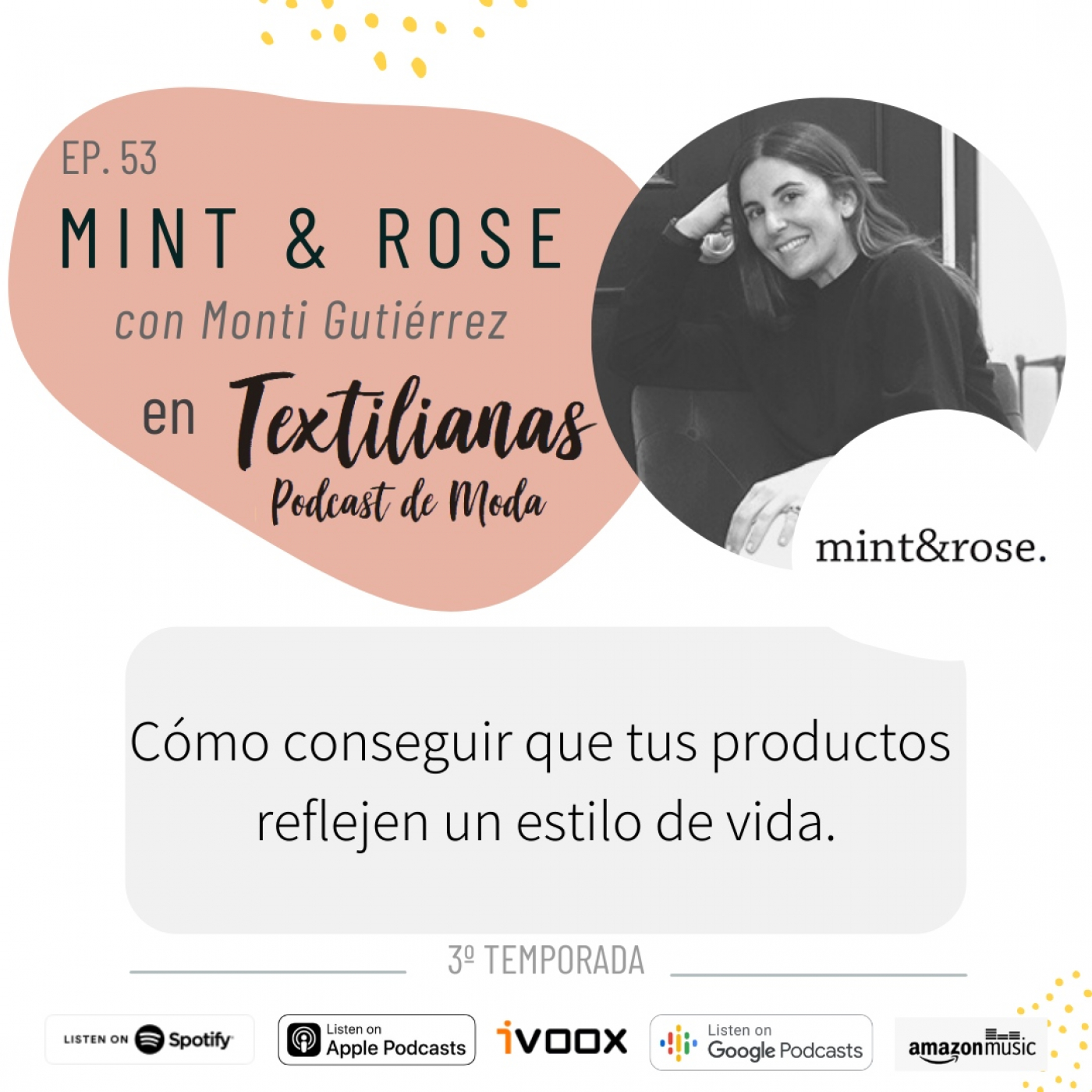 Ep. 53 Cómo conseguir que tus productos reflejen un estilo de vida. Con Mint&Rose (Monti Gutiérrez)