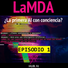 #25 LaMDA : ¿La primera Inteligencia Artificial con Conciencia? EPISODIO 1