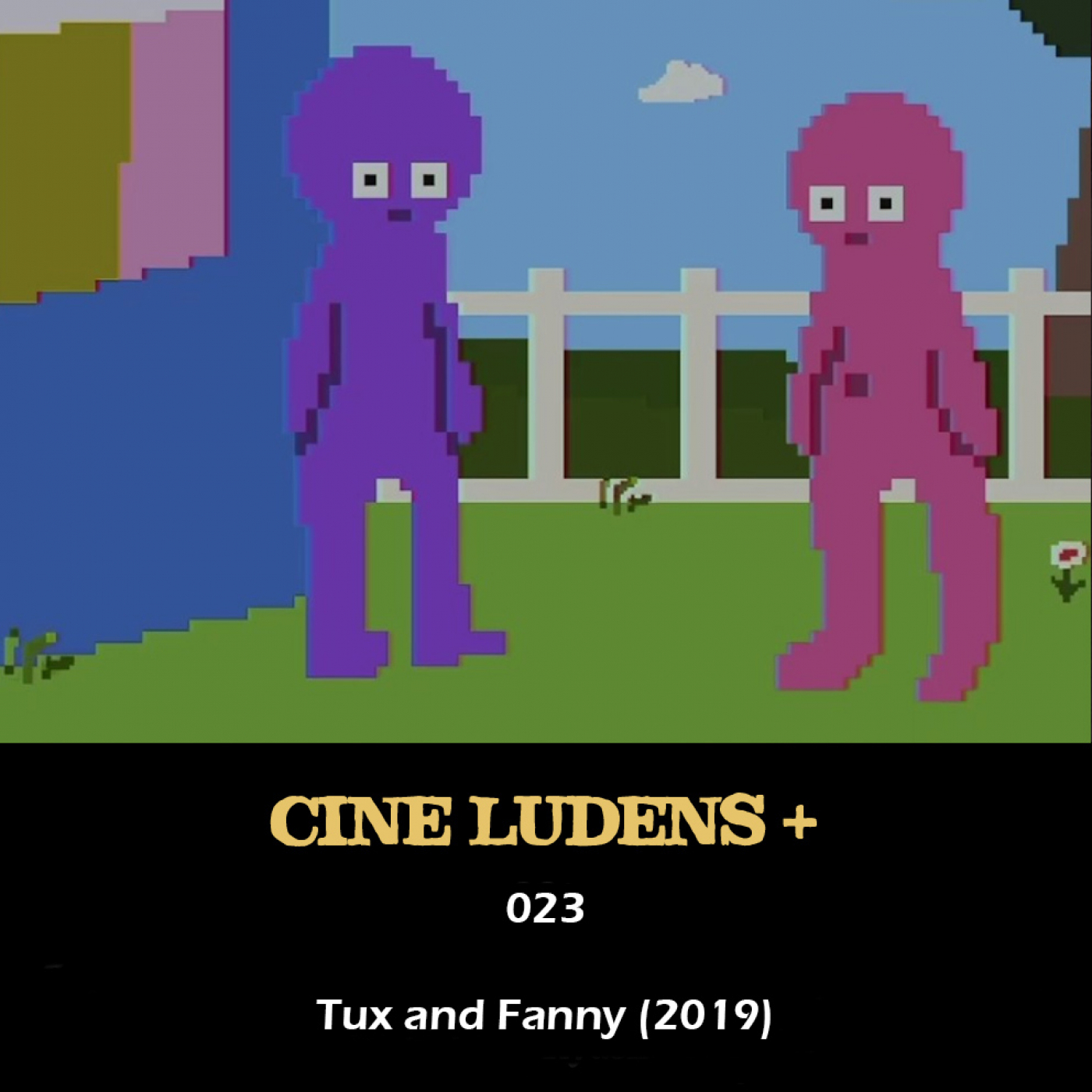 Cine Ludens Plus #023 - Tux and Fanny (2019) episode artwork