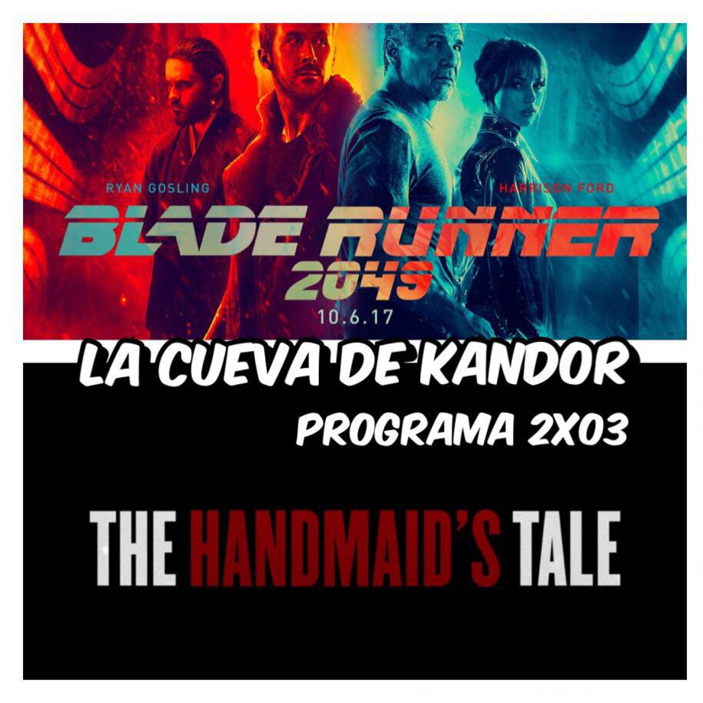 LCDK 2x03 Blade Runner 2049 y The Handmaid´s Tale
