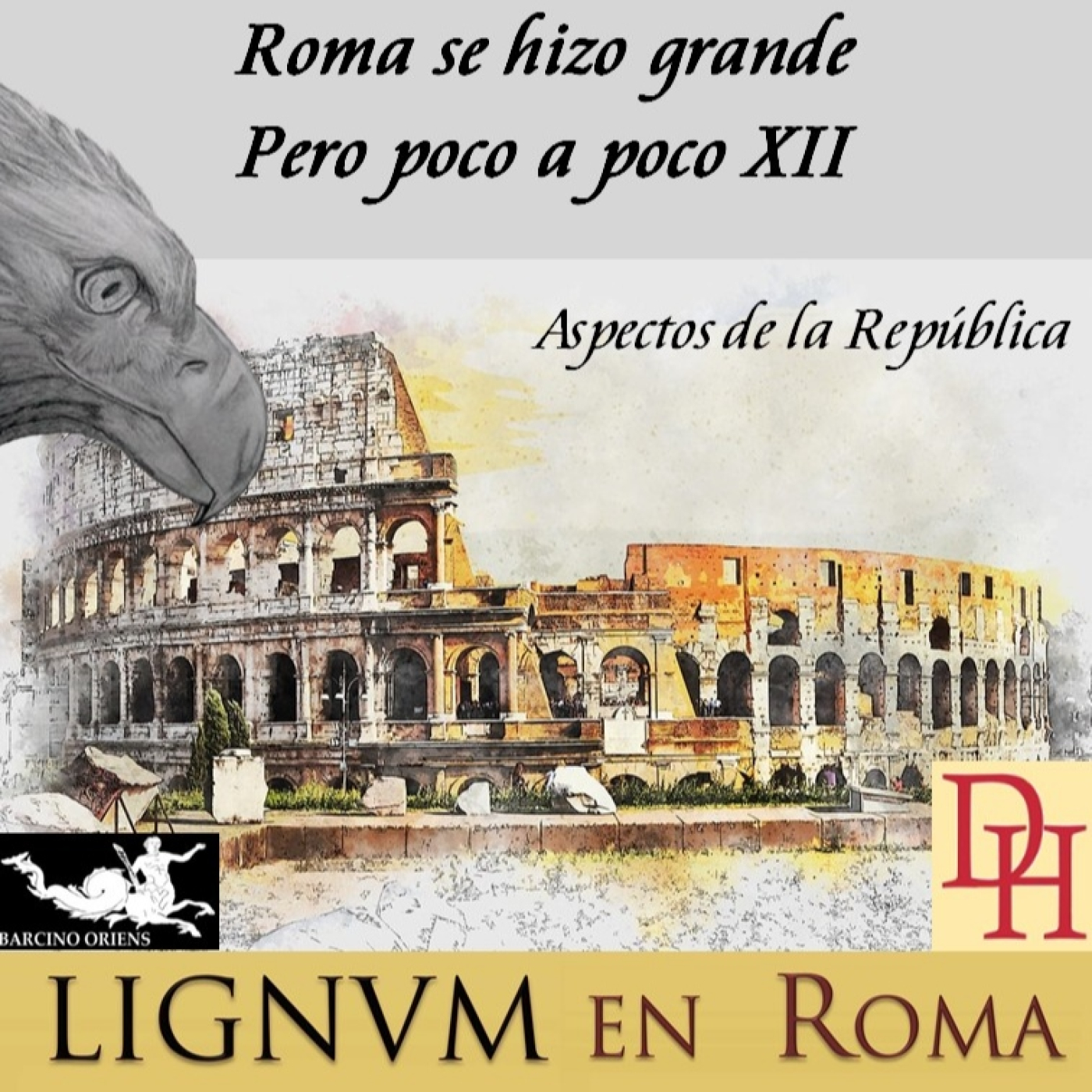 Roma se hizo grande, pero poco a poco XII, Aspectos de la República. episode artwork