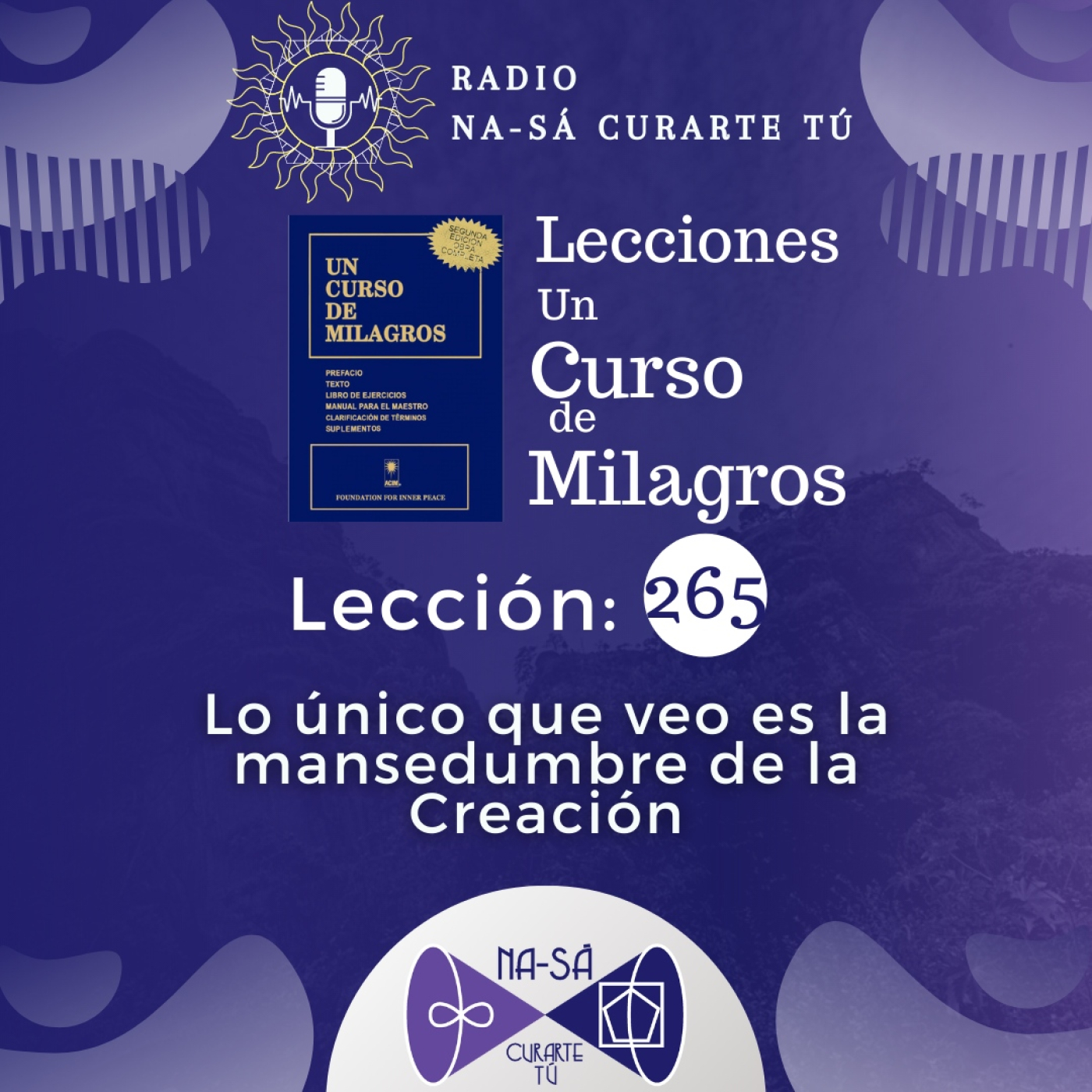 Lección 265 - UCDM - Lo único que veo es la mansedumbre de la Creación episode artwork