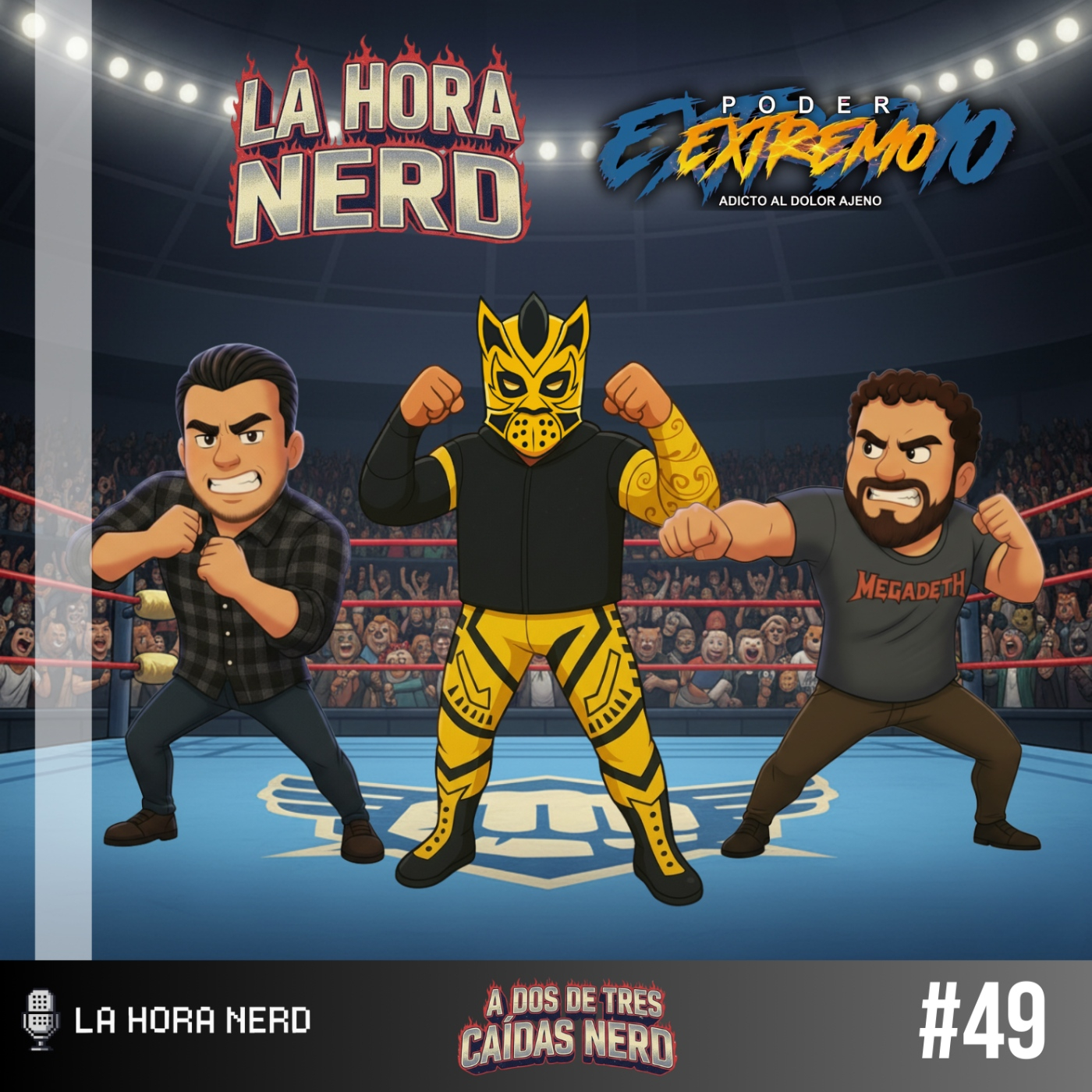 La Hora Nerd #49 - A Dos de Tres Caídas Nerd ft. Poder Extremo episode artwork