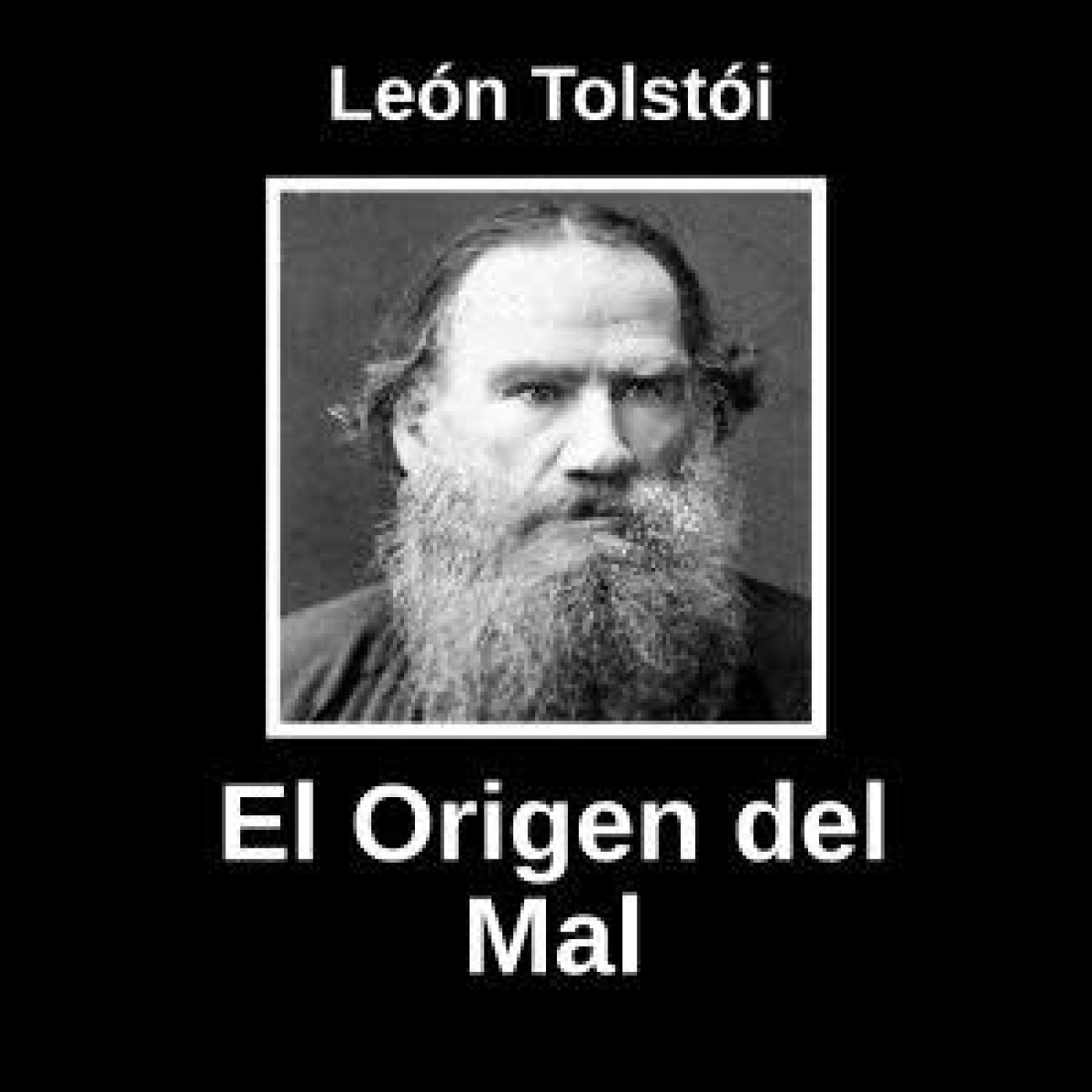 EL ORÍGEN DEL MAL - TOLSTOI episode artwork