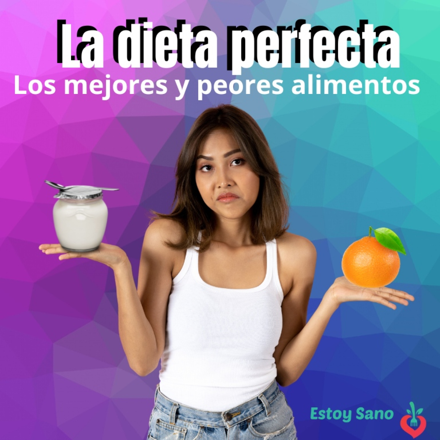 #136: La Dieta Perfecta: Los Mejores y Peores Alimentos Para Tu Salud episode artwork