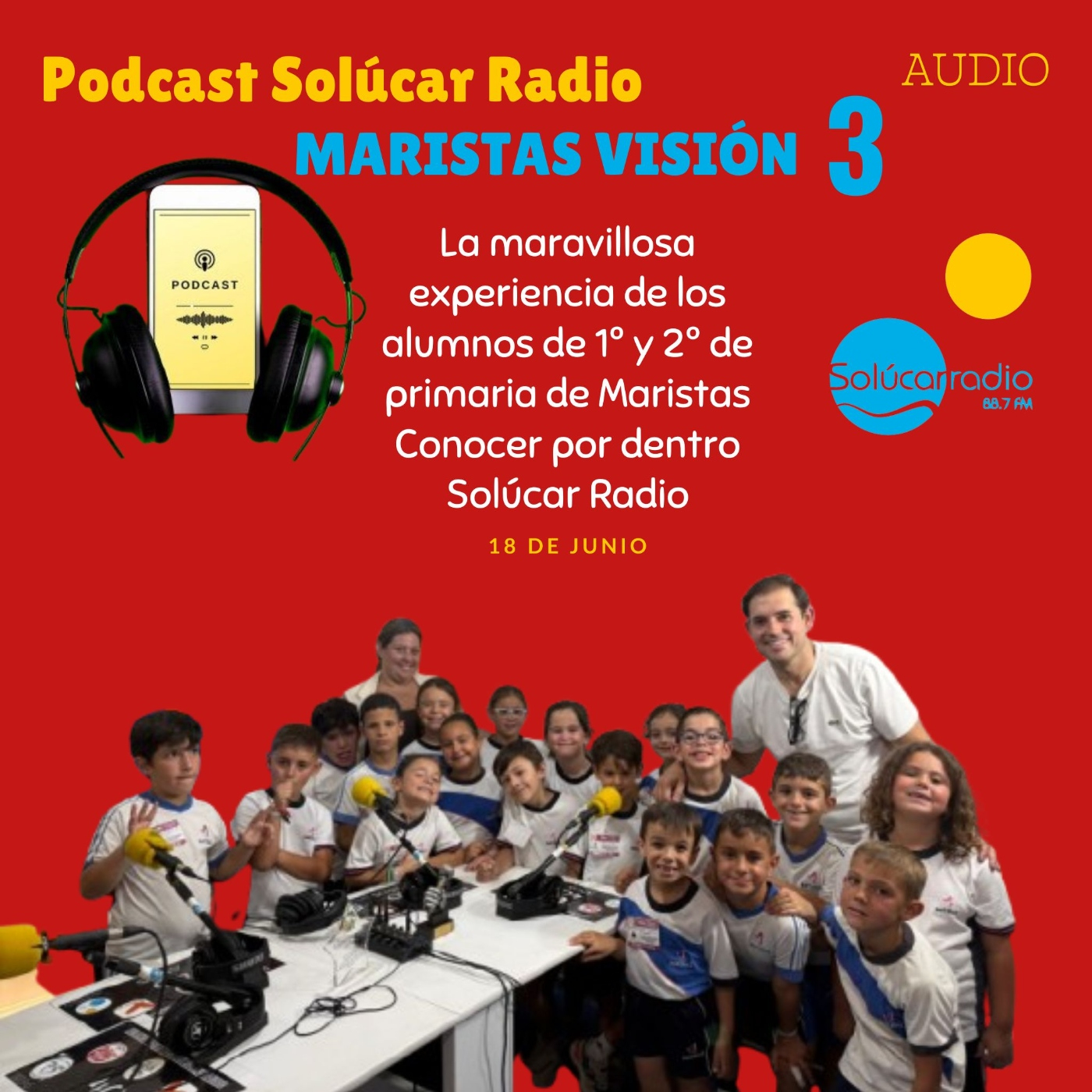 MARISTAS VISIÓN Alumnos de primaria del Colegio Maristas conquistan la radio 18 Junio episode artwork