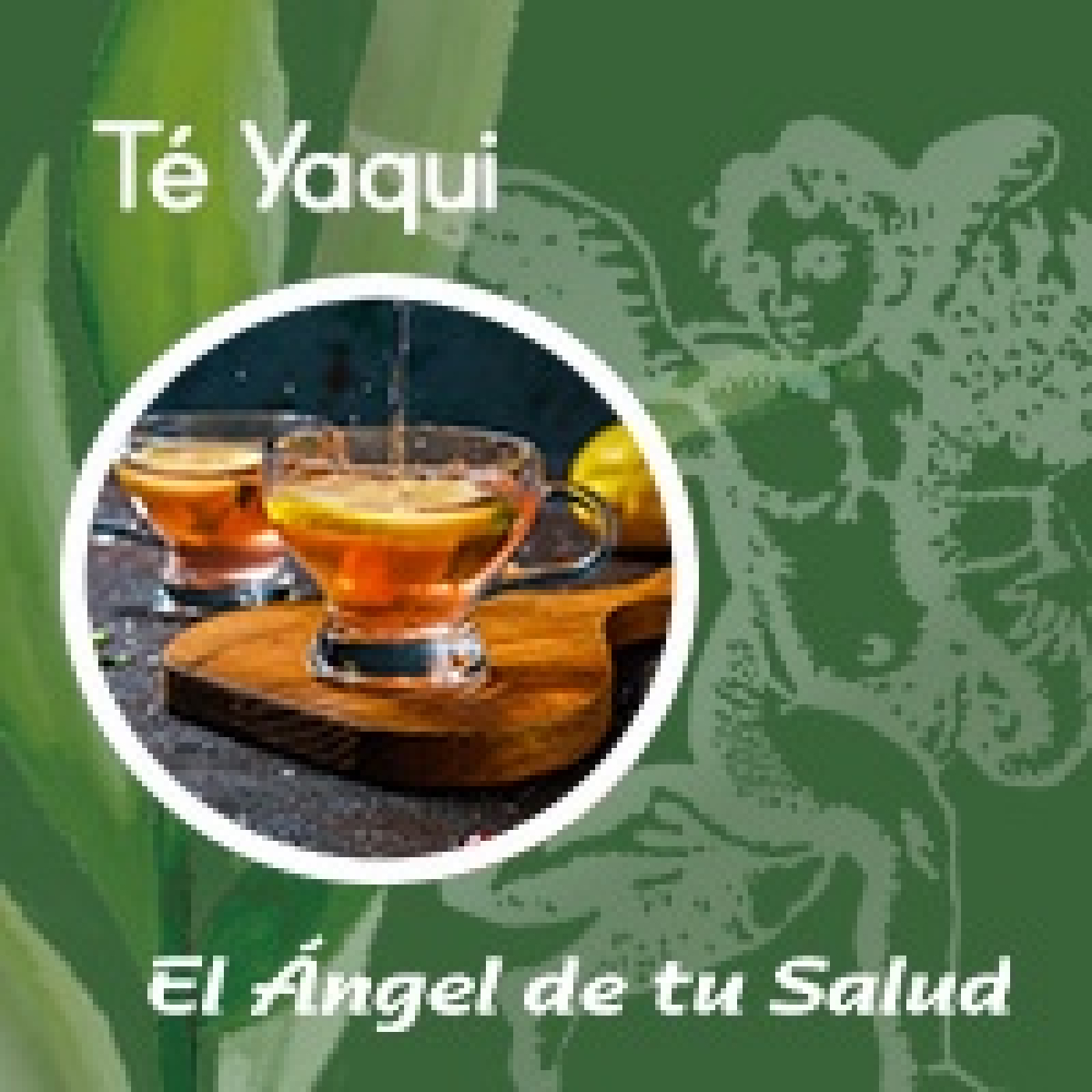 El Ángel de tu Salud - Té Yaqui** episode artwork
