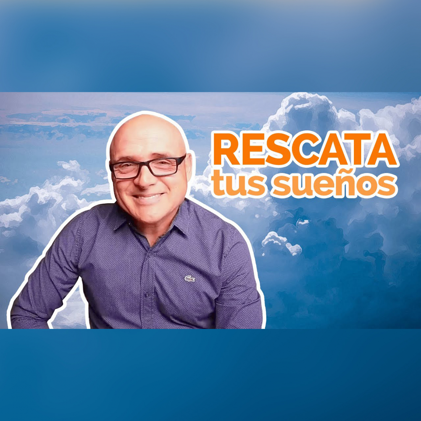 PODCAST 384: Rescata tus Sueños.