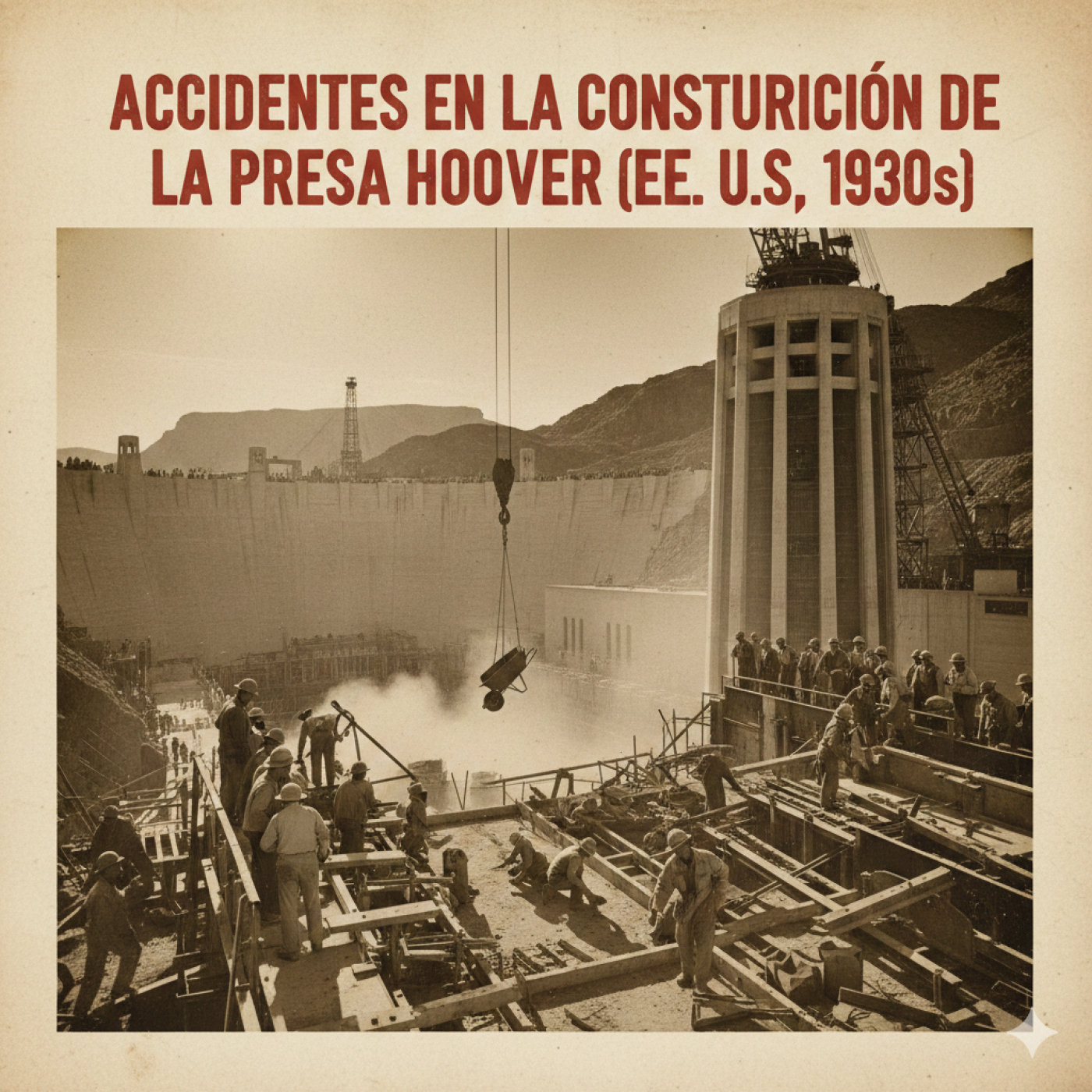 Accidentes en la construcción de la Presa Hoover (1931–1936): Sangre, hormigón y silencio en el Cañón del Colorado episode artwork