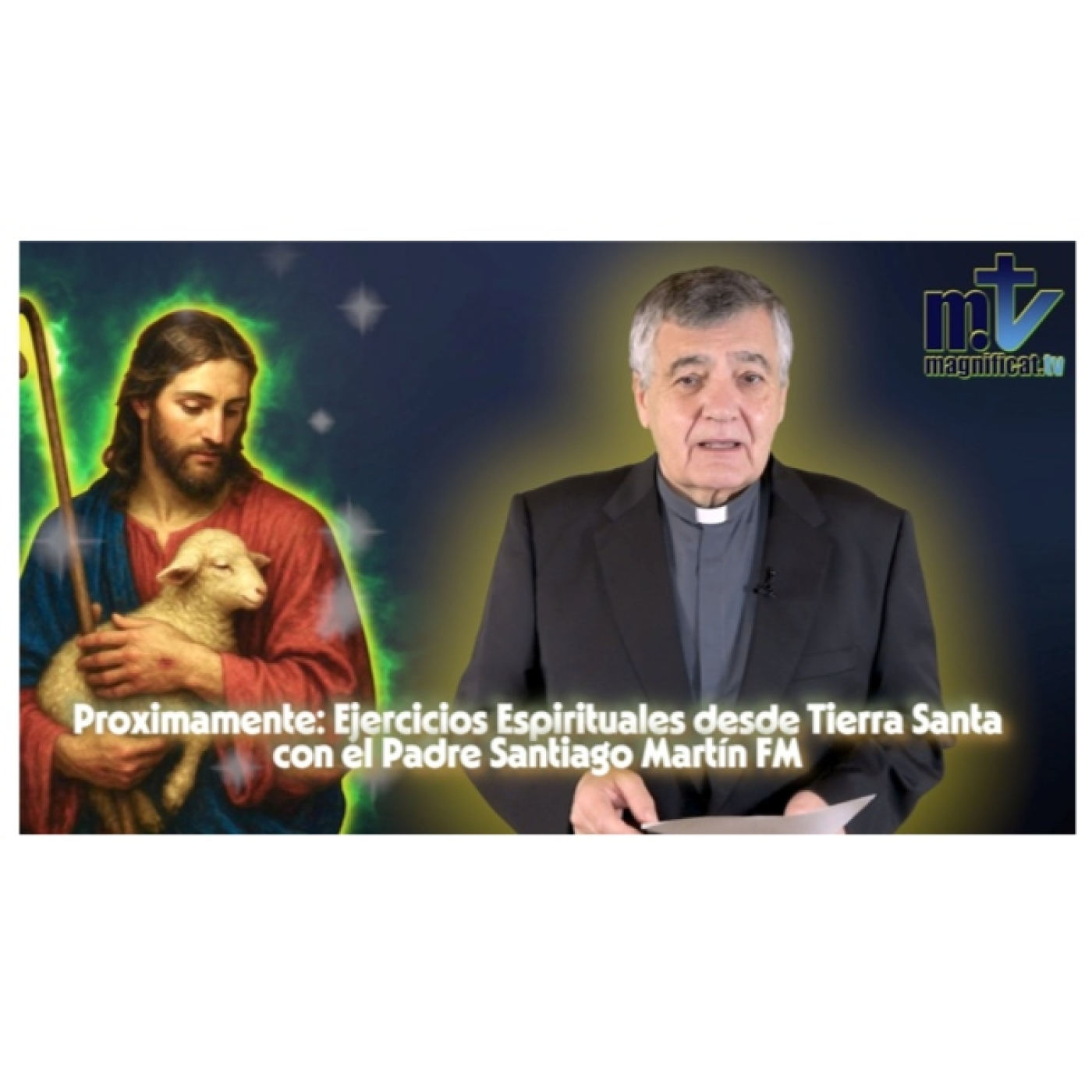 0 Proximamente- Ejercicios Espirituales desde Tierra Santa con el padre Santiago Martín FM